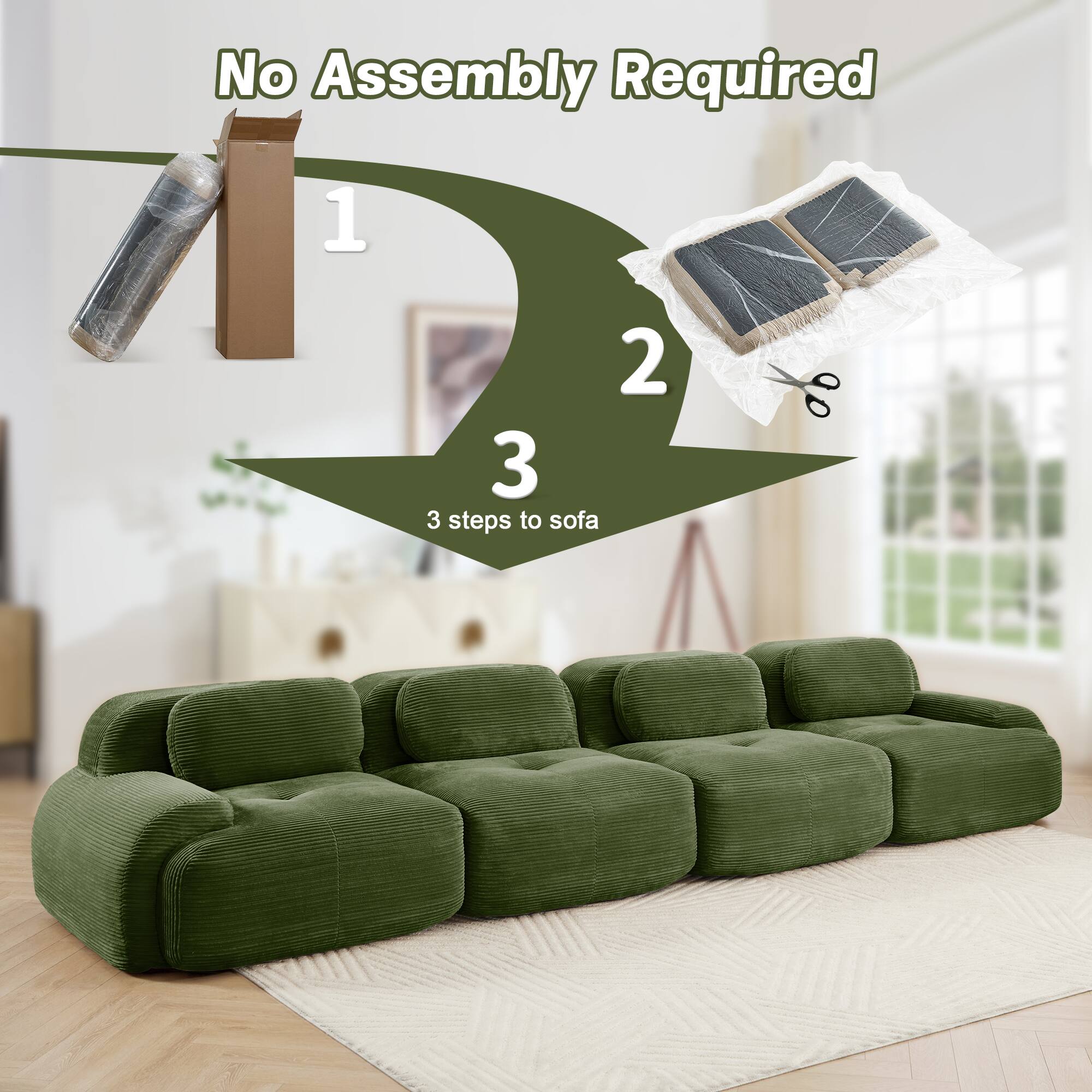 No Assembly Required

1  
2  
3  
3 steps to sofa