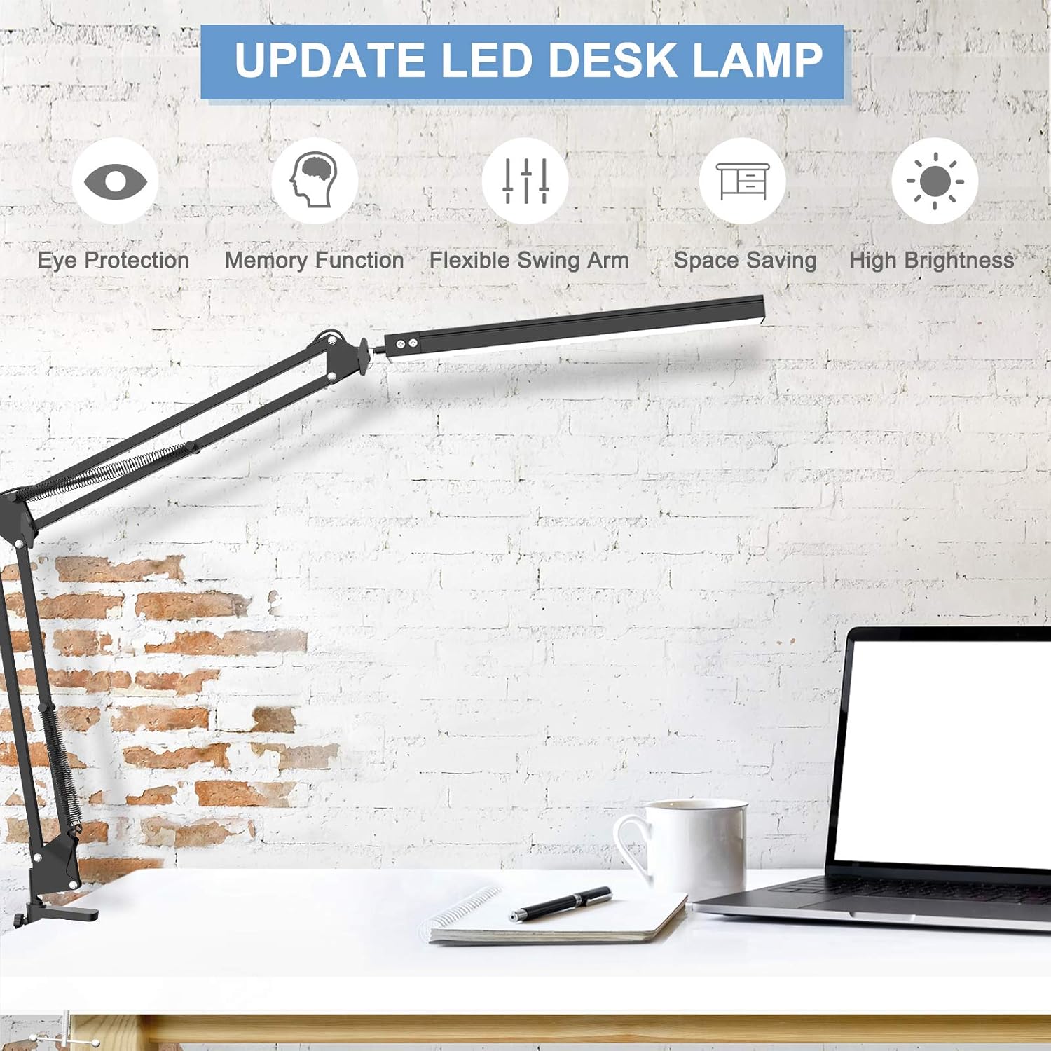 UPDATE LED DESK LAMP

- Eye Protection
- Memory Function
- Flexible Swing Arm
- Space Saving
- High Brightness