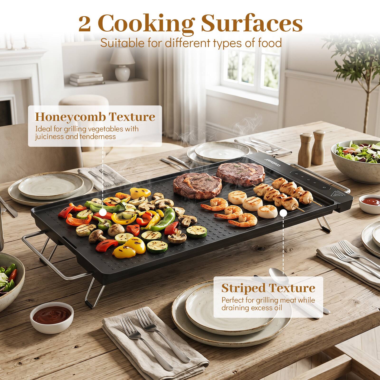 2 Cooking Surfaces  
Suitable for different types of food  

Honeycomb Texture  
Ideal for grilling vegetables with juiciness and tenderness  

Striped Texture  
Perfect for grilling meat while draining excess oil