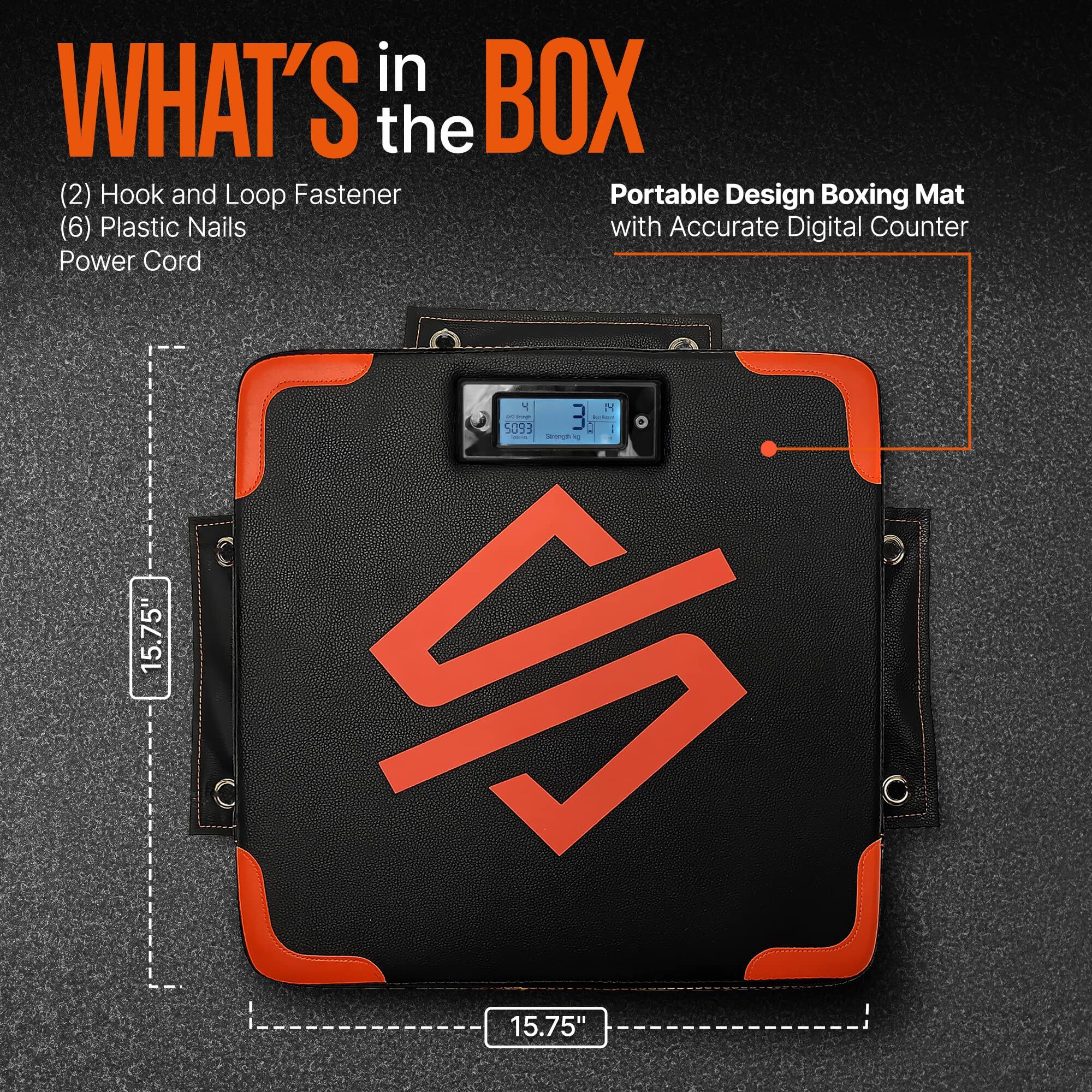 WHAT'S in the BOX

(2) Hook and Loop Fastener  
(6) Plastic Nails  
Power Cord  

Portable Design Boxing Mat with Accurate Digital Counter  

15.75" x 15.75"
