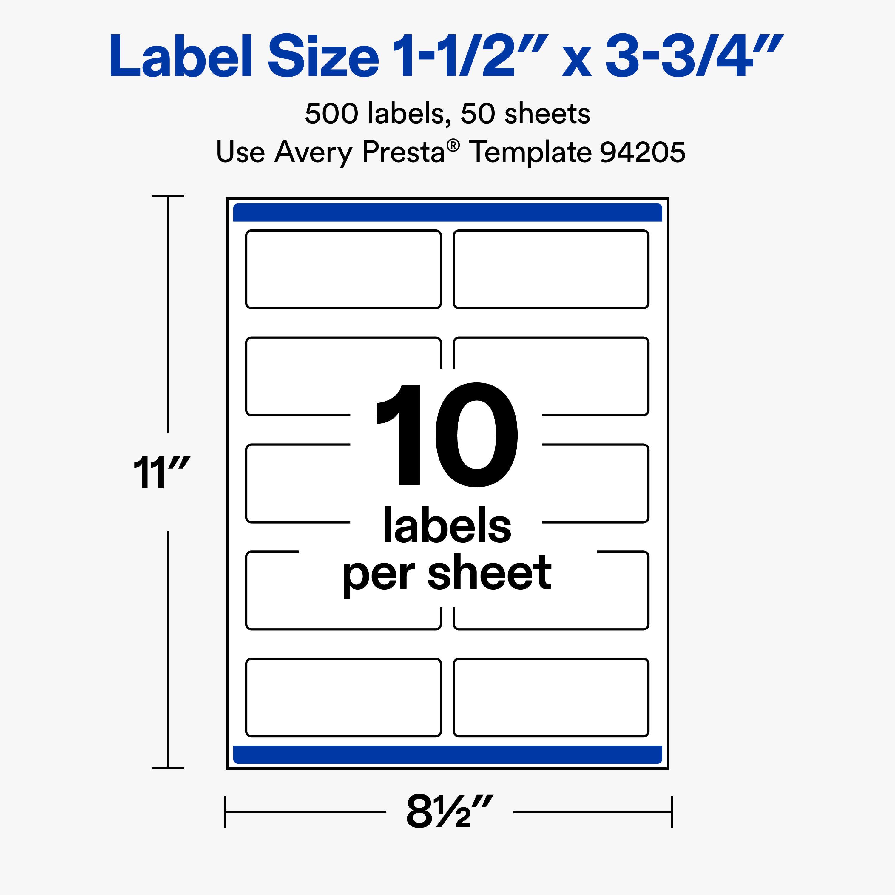 Label Size 1-1/2" x 3-3/4"  
500 labels, 50 sheets  
Use Avery Presta® Template 94205  

11"  
10 labels per sheet  
81/2"