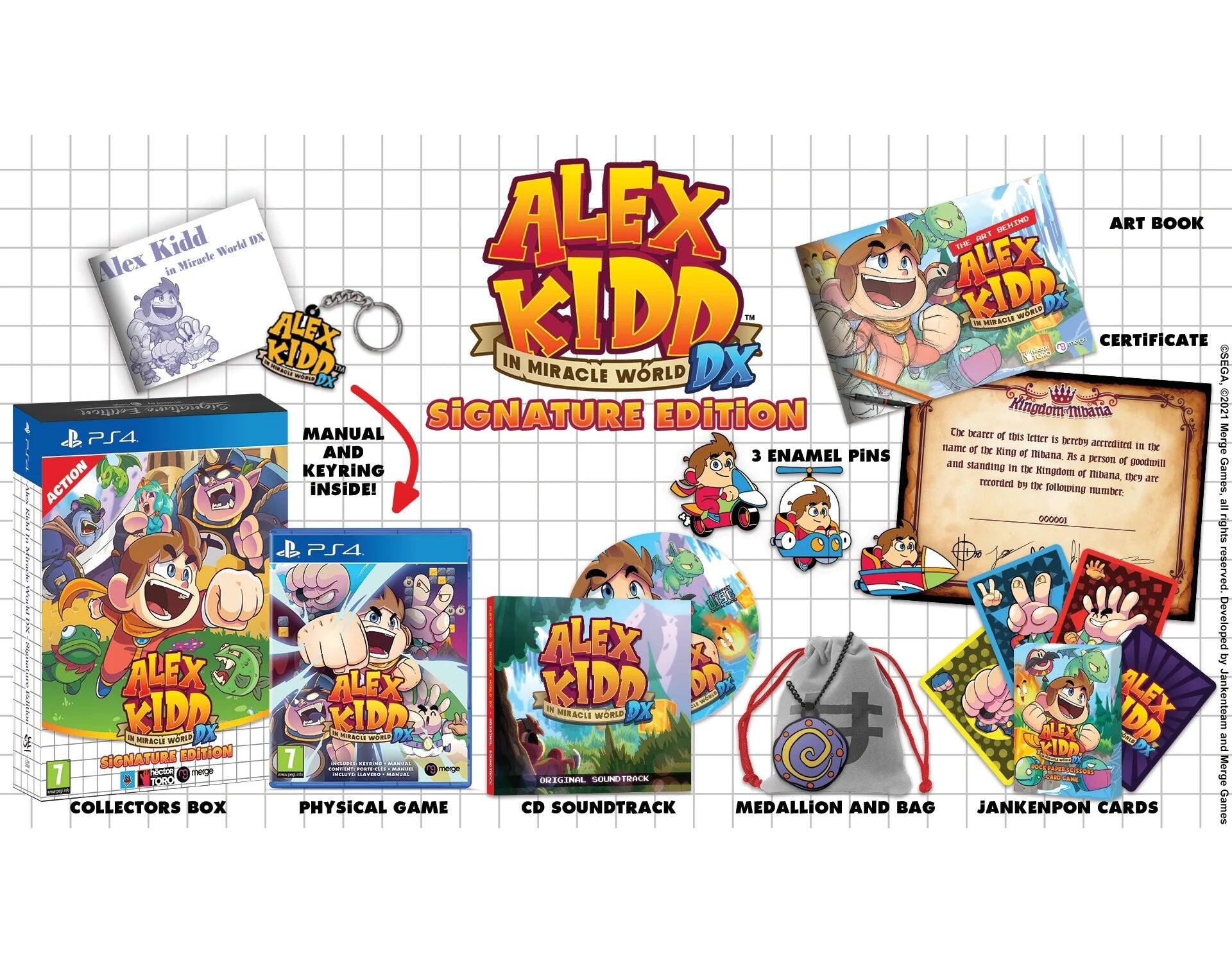 Alex Kidd in Miracle World DX  
ALEX KIDD  
ALEX THE BOLT BEHIKO  
ART BOOK  
STUDY  
KIDP  
KIDD  
Vita  
MYRACLE WORLD  
ALEX reguan  
CERTIFICATE  
KIDD  
whand DX  
IN MIRACLE WORLD DX  
SEGA, GOOKWEL entrgentry  
SIGNATURE EDITION  
Kingdom-Mbar 2021  
MANUAL AND KEYRING  
CBC beater of tbis PS4  
letter is bereby accredited  
Merge name of in the  
AND the King or nibana.  
3 ENAMEL PINS  
Ms 1 person of and standing in goodwill  
KEYRING  
the Kingdom of nibana, they are  
Games, Adown ACTION iNSiDE!  
recorded by the following number:  
all Kehr 100000  
rights PS4.  
alwaste reserved.  
en  
ALEX Developed by  
ALEX ALEX KIDP  
ALEX KIDD  
KIDP UN MIRACLS WORLD DX  
Jankenteam 2 IN MIRACLE WORLD  
1/14 MIRROSS WHOLE KIDD DD  
and SIGNATURE E - E10+ (Everyone 10+)
