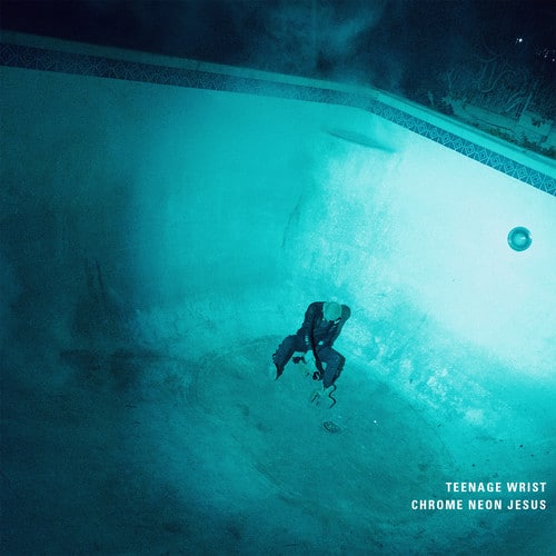 Teenage Wrist - Chrome Neon Jesus  - VINYL LP
