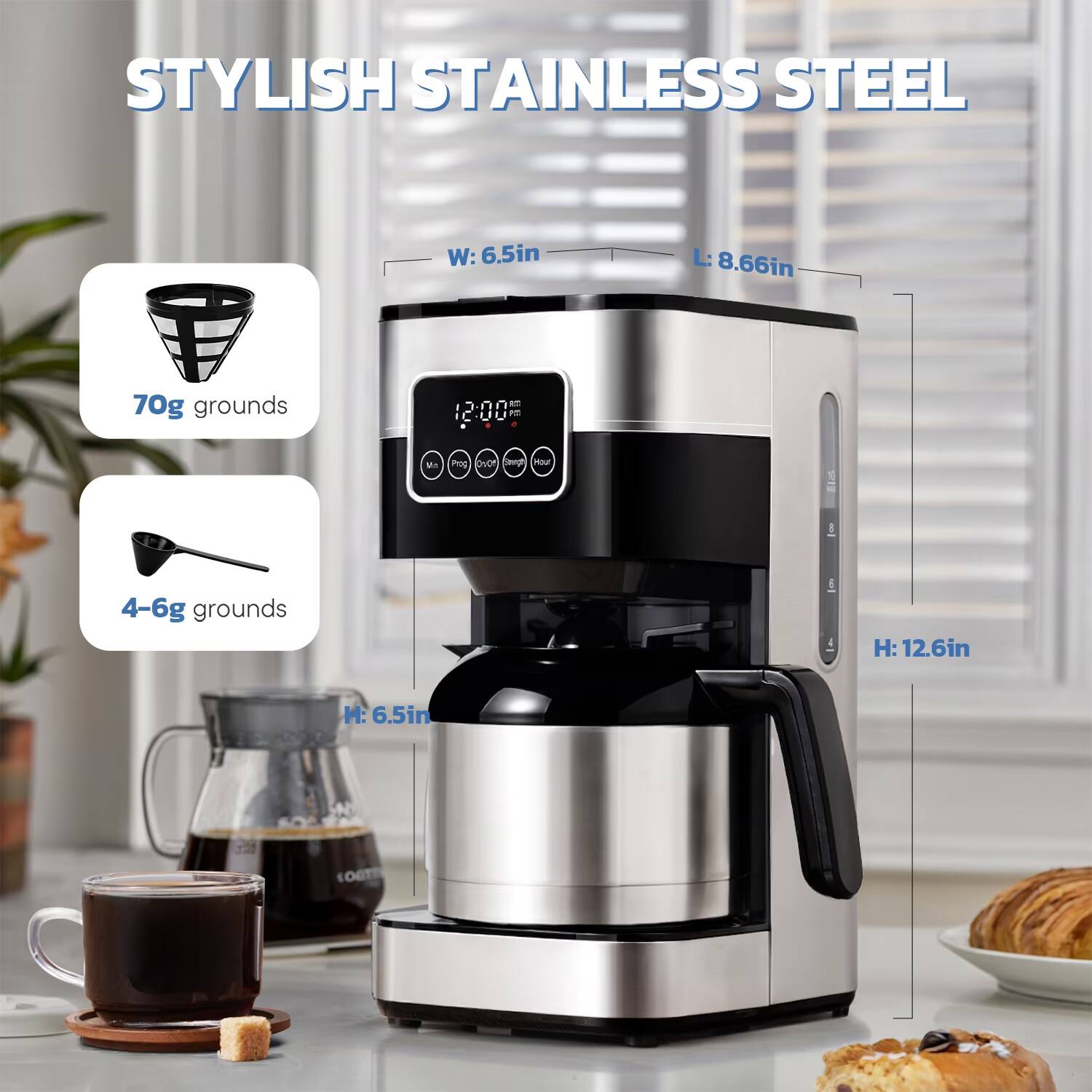 STYLISH STAINLESS STEEL

W: 6.5in  
L: 8.66in  
H: 12.6in

70g grounds  
4-6g grounds