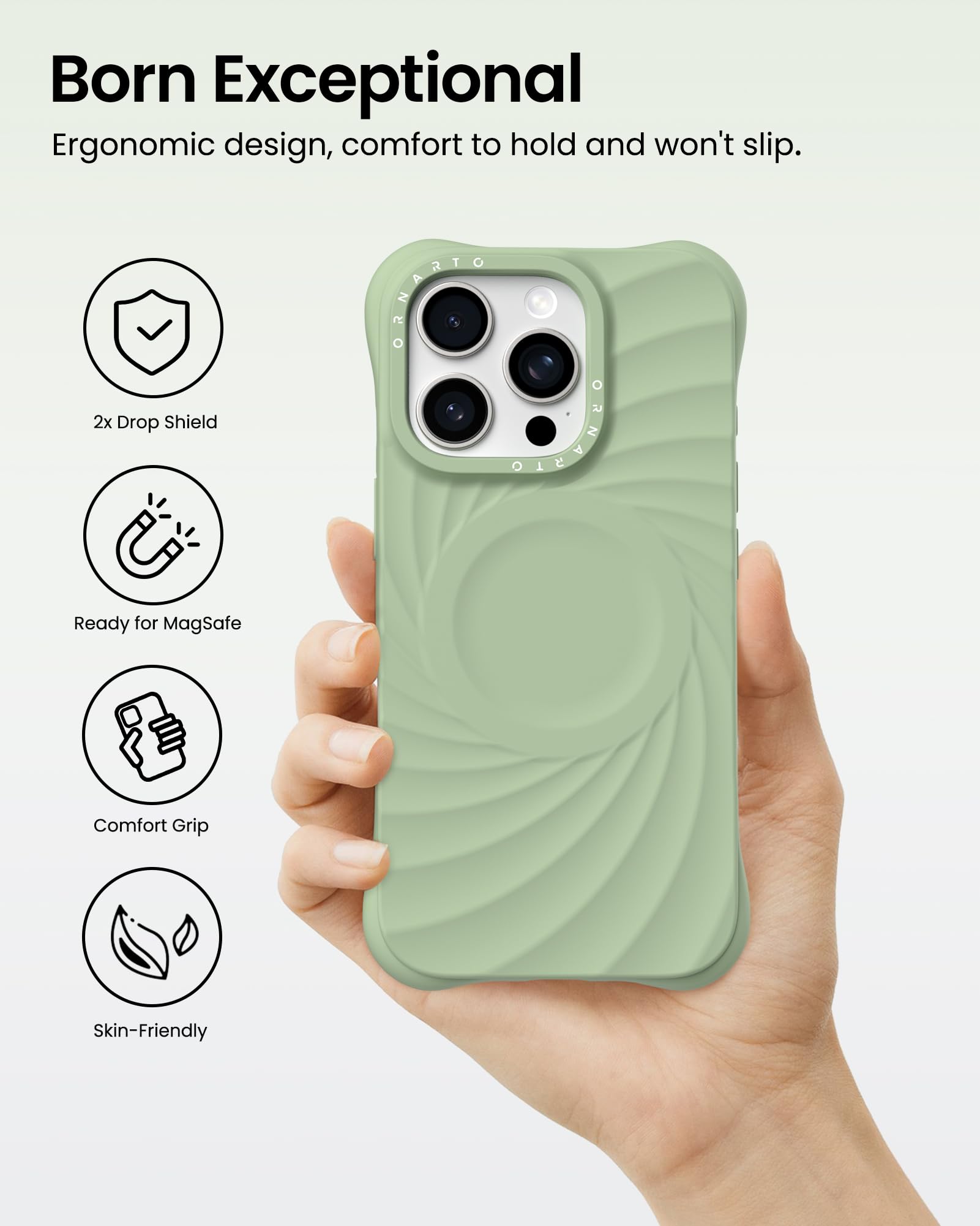 Born Exceptional Ergonomic design, comfort to hold and won't slip. 2x Drop Shield Ready for MagSafe Comfort Grip Skin-Friendly