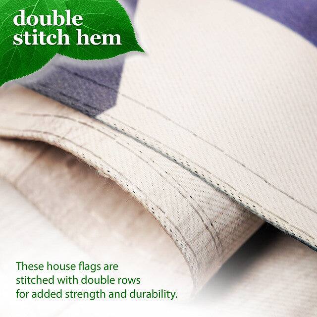 double stitch hem

These house flags are stitched with double rows for added strength and durability.