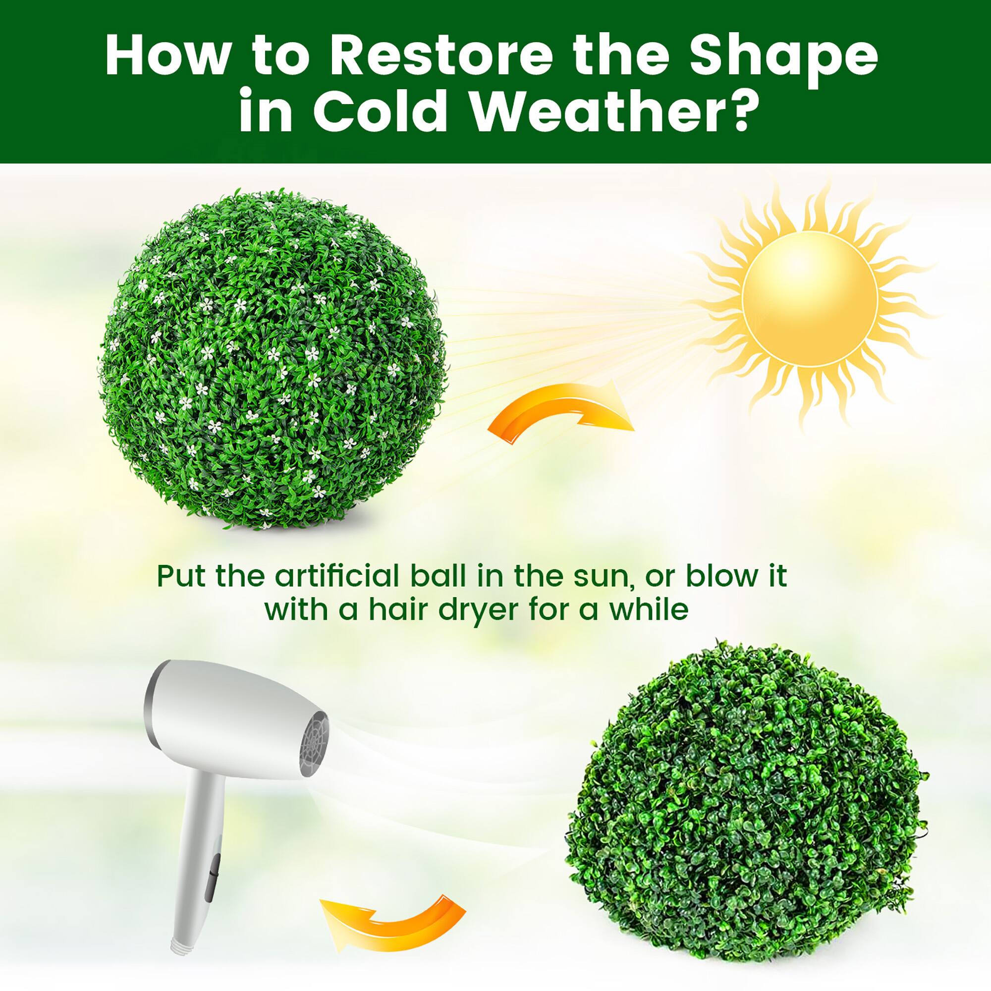 How to Restore the Shape in Cold Weather?

Put the artificial ball in the sun, or blow it with a hair dryer for a while