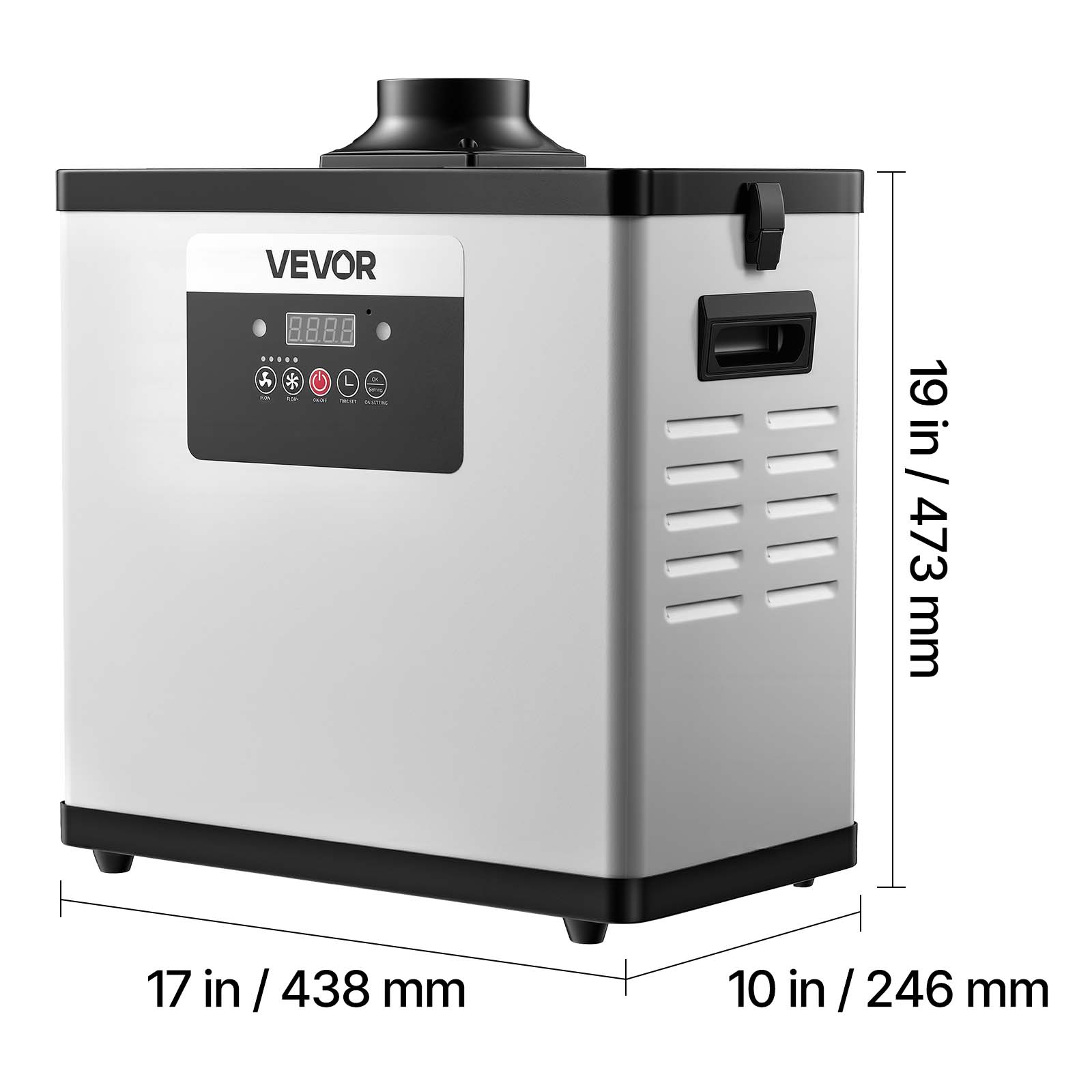 VEVOR

19 in / 473 mm

17 in / 438 mm

10 in / 246 mm