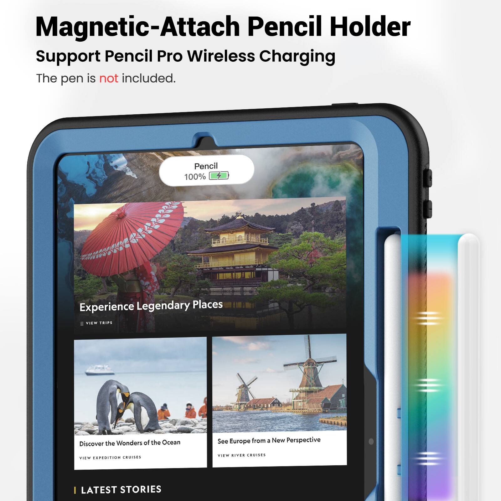 Magnetic-Attach Pencil Holder Support Pencil Pro Wireless Charging  
The pen is not included.  

Pencil 100%  

Experience Legendary Places  
VIEW TRIPS  

Discover the Wonders of the Ocean  
VIEW EXPEDITION CRUISES  

See Europe from a New Perspective  
VIEW RIVER CRUISES  

LATEST STORIES