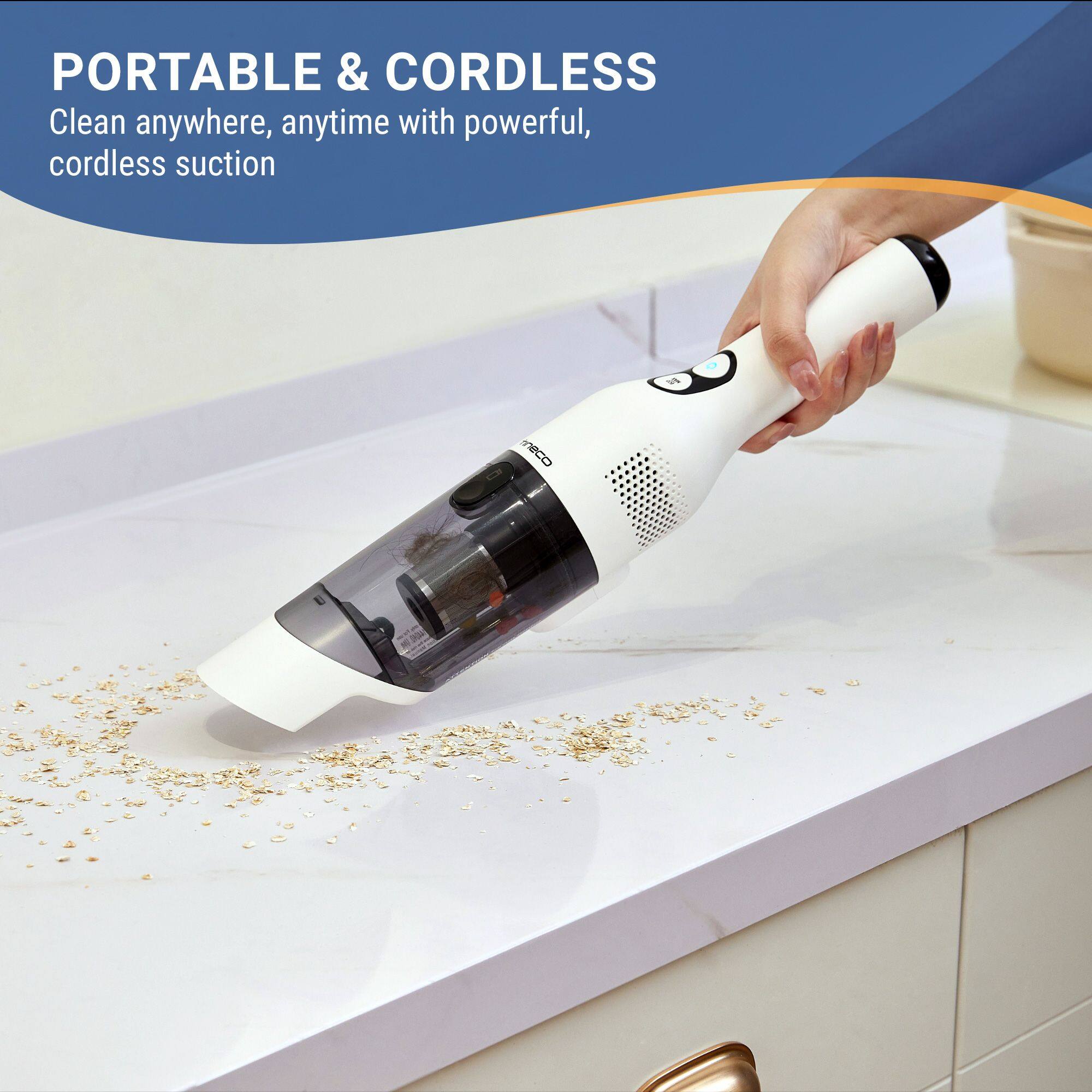 PORTABLE & CORDLESS  
Clean anywhere, anytime with powerful, cordless suction