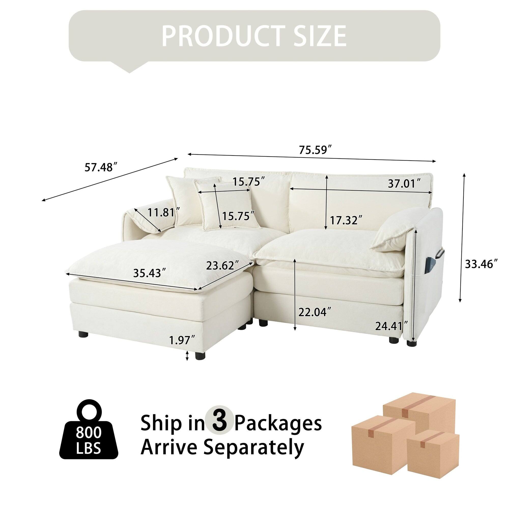 PRODUCT SIZE  
57.48" 15.75" 75.59" 37.01" 11.81" 15.75" 17.32" 35.43" 23.62" 33.46" 1.97" 22.04" 24.41"  
800 LBS  
Ship in 3 Packages  
Arrive Separately