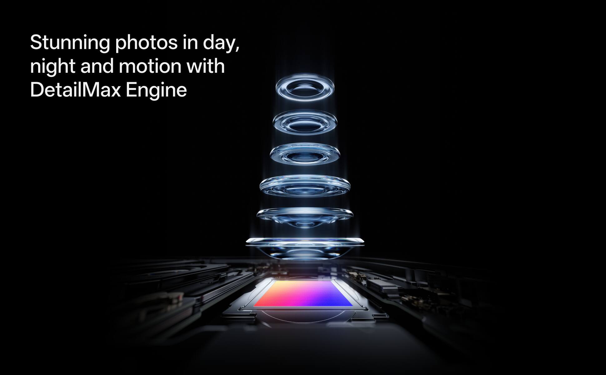 Stunning photos in day, night and motion with DetailMax Engine