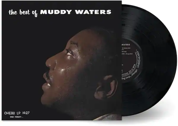 the best of Muddy Waters
WATERS
TO MAKE LOVE
ICE CALL
LUES - Margenfield
CHESS LP 1427
HIGH FIDELITY
AYING 33 1/3 RPM
UNBREAKABLE
chicago
ling corp.