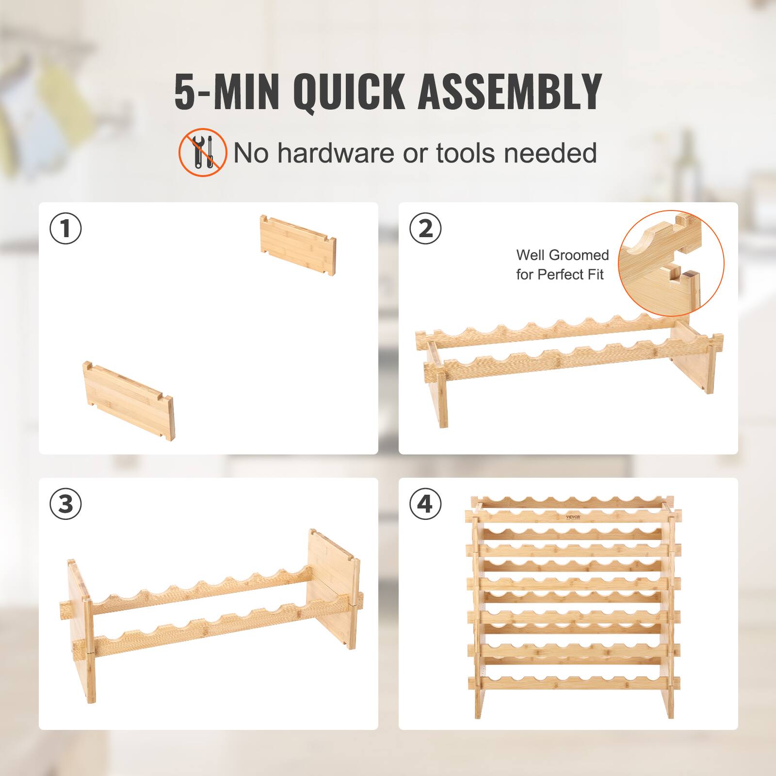 5-MIN QUICK ASSEMBLY  
No hardware or tools needed  

1.  
2. Well Groomed for Perfect Fit  
3.  
4.