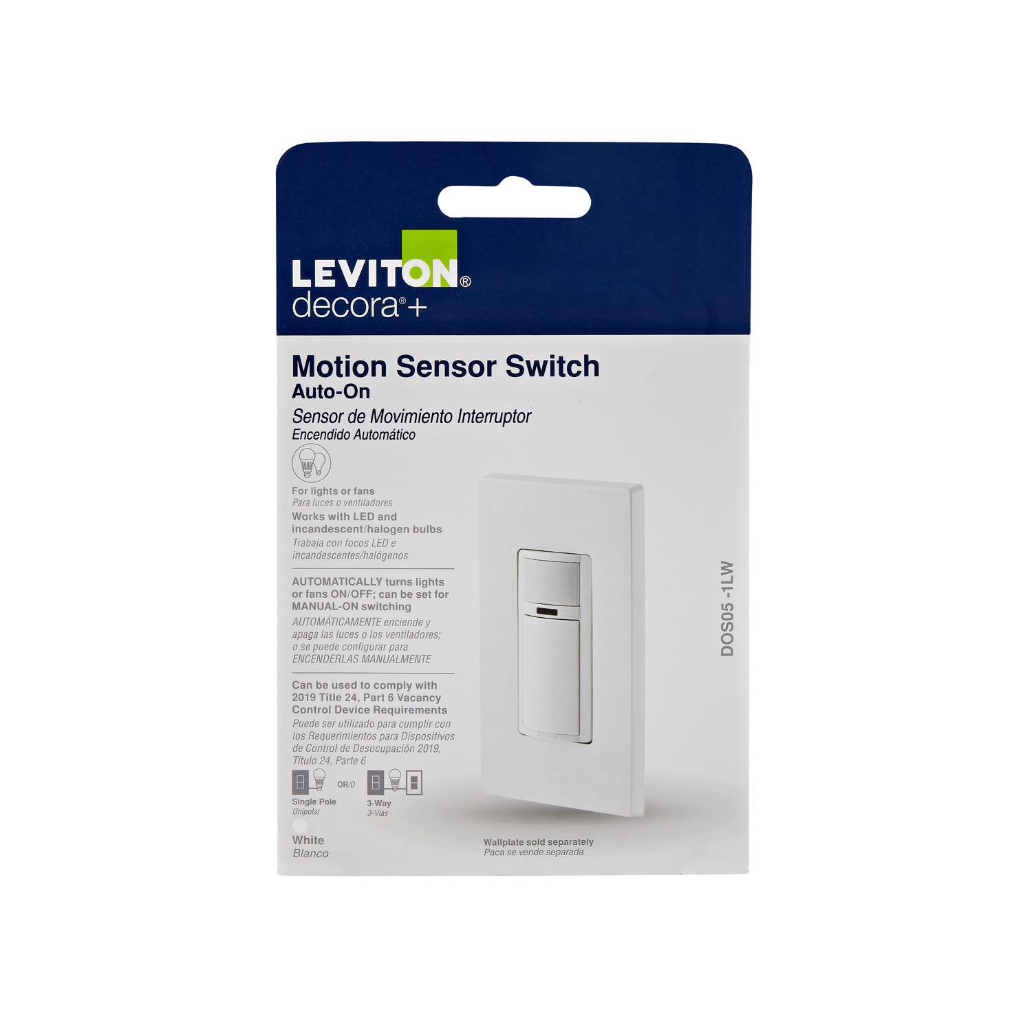 LEVITON  
decora+  
Motion Sensor Switch  
Auto-On  
Sensor de Movimiento Interruptor Encendido Automático  

For lights or fans  
Para luces o ventiladores  
Works with LED and incandescent/halogen bulbs  
Trabaja con focos LED e incandescentes/halógenos  

AUTOMATICALLY turns lights or fans ON/OFF: can be set for MANUAL-ON switching  
AUTOMATICAMENTE enciende y apaga las luces o ventiladores: puede configurar para ENCENDERLAS MANUALMENTE  

Can be used to comply with 2019 Title 24, Part 6 Vacancy Control Device Requirements  
Puede ser utilizado para cumplir con los Requerimientos para Dispositivos de Control de Desocupación 2019, Título 24, Parte 6  

Single Pole  
3-Way  
White  
Blanco  

Wallplate sold separately  
Paca de vende separada  

DOS05-1LW