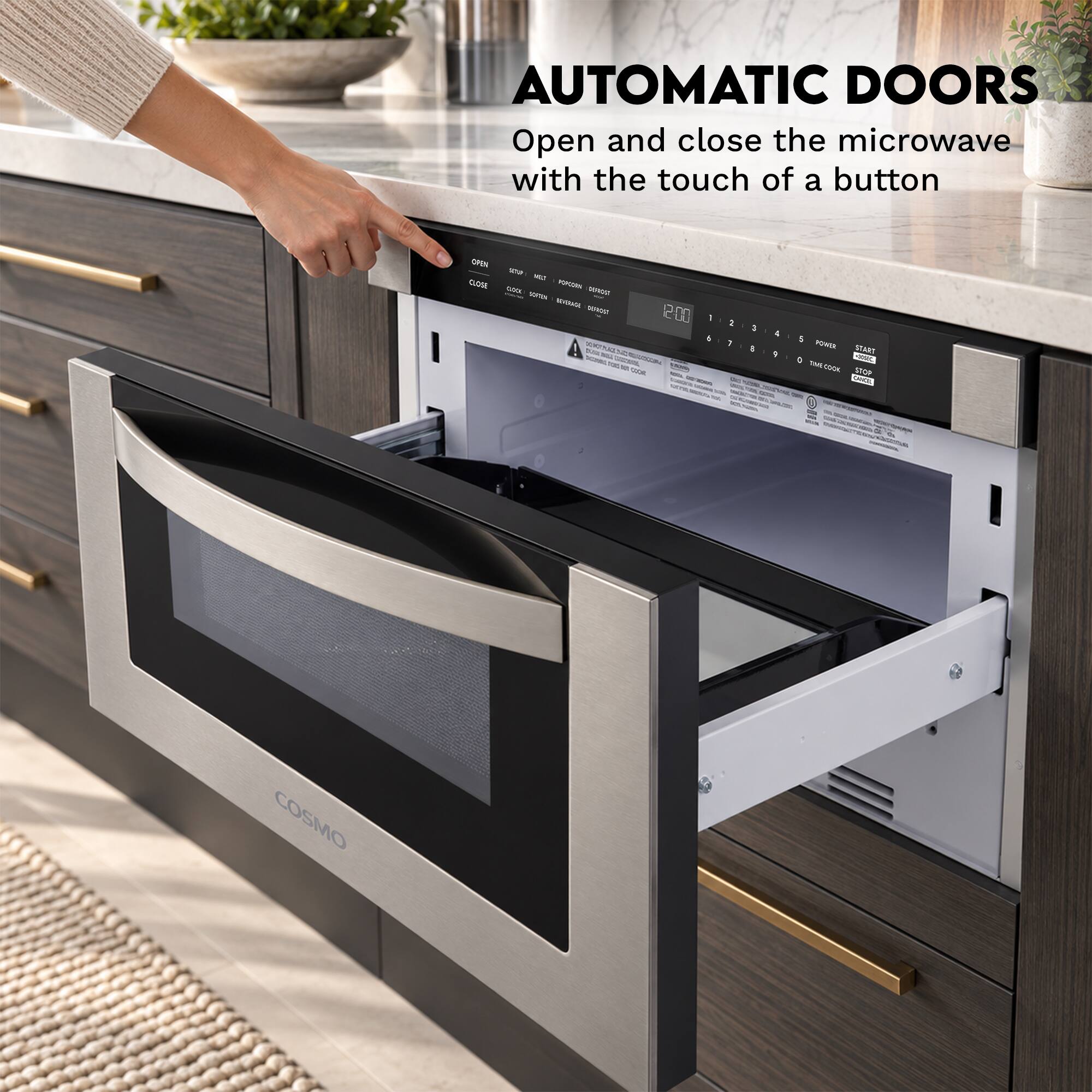 AUTOMATIC DOORS  
Open and close the microwave with the touch of a button

OPEN  
CLOSE  
GLSCA  
TOWN  
WHOLE  
SERVICE  
REVERAGE  
www.  
en  
1  
6  
2  
]  
&  
a  
4  
9  
5  
POWER  
START  
2 - THE COOK STOP  
CHICK  
COSMO
