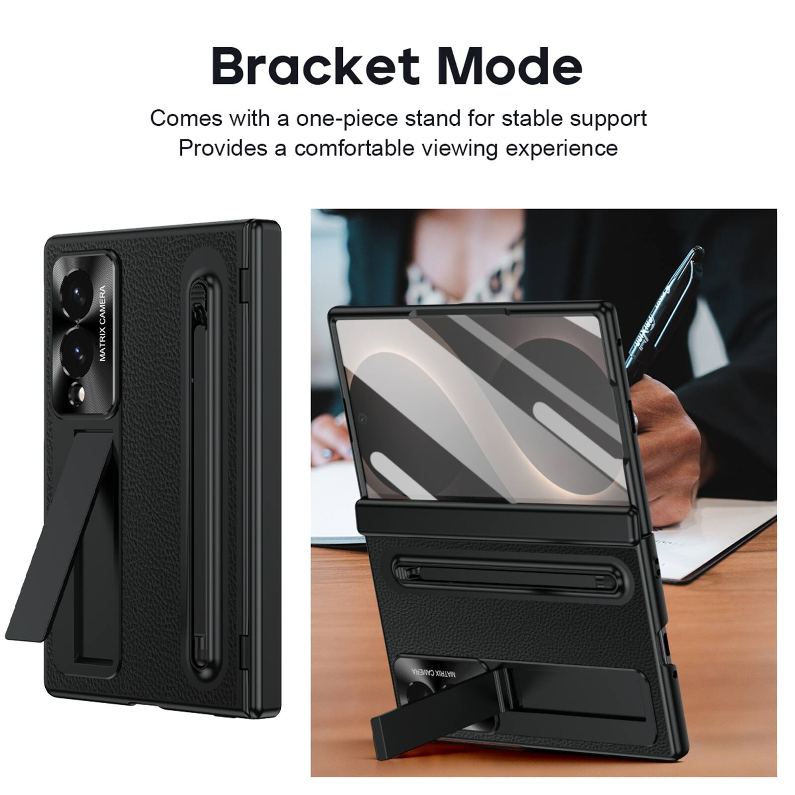 Bracket Mode  
Comes with a one-piece stand for stable support  
Provides a comfortable viewing experience