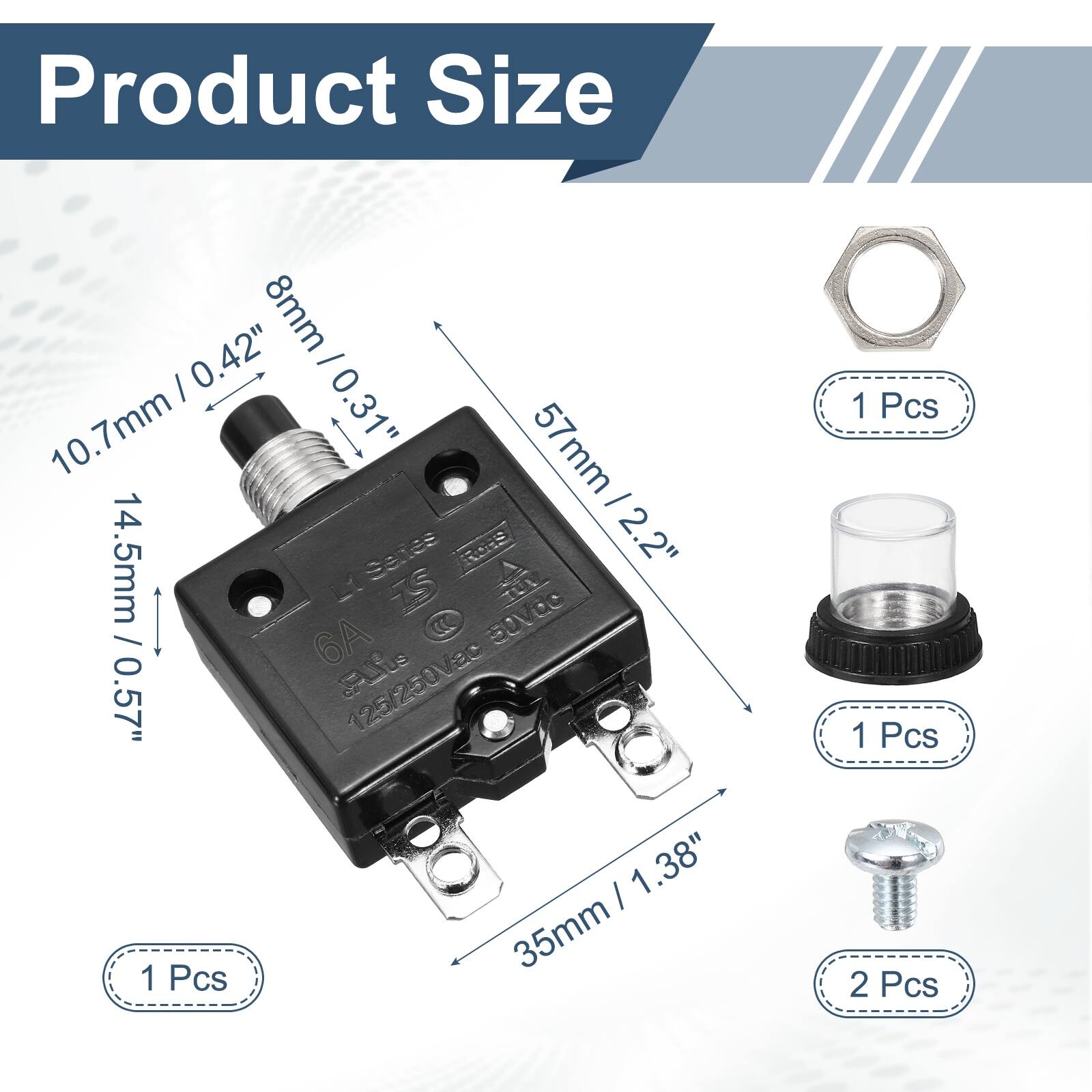 Product Size

- 8mm / 0.31"
- 10.7mm / 0.42"
- 14.5mm / 0.57"
- 35mm / 1.38"
- 57mm / 2.2"

1 Pcs
1 Pcs
1 Pcs
2 Pcs