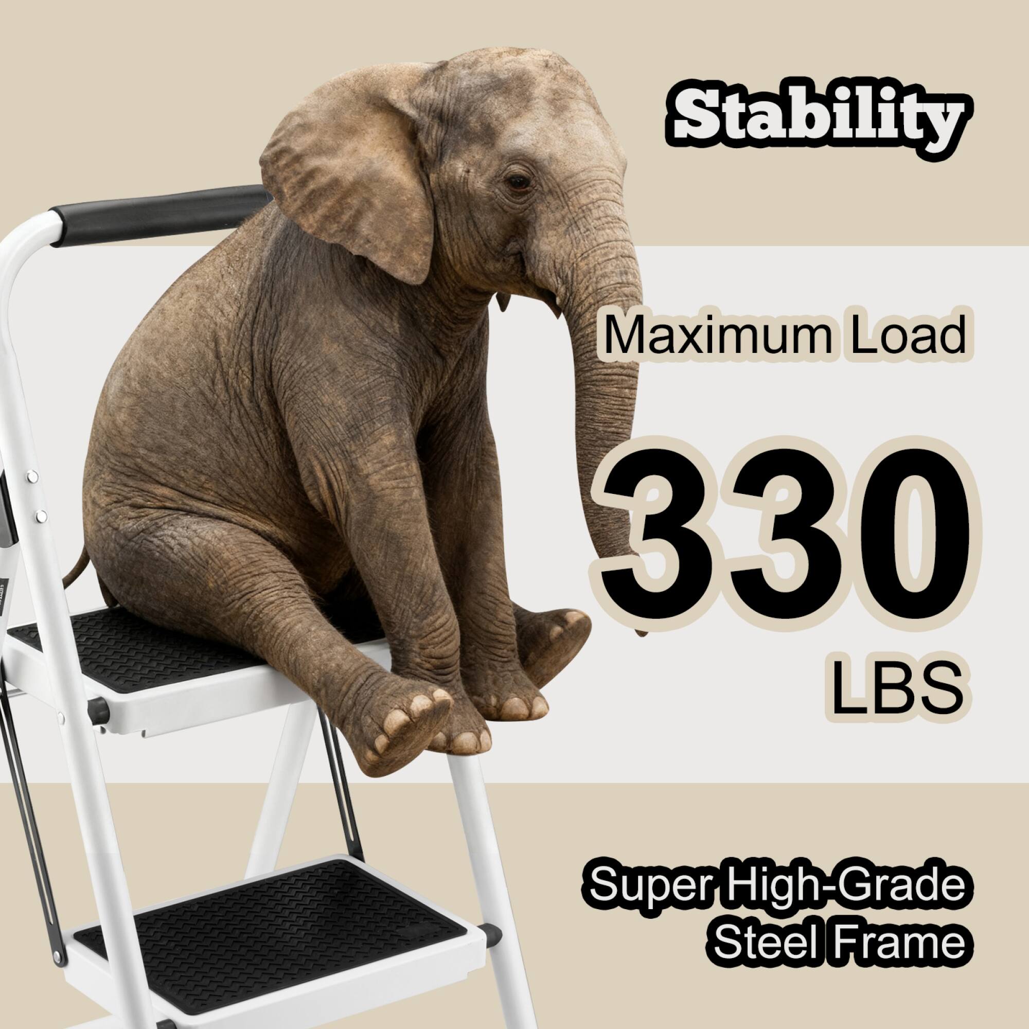 Stability  
Maximum Load 330 LBS  
Super High-Grade Steel Frame