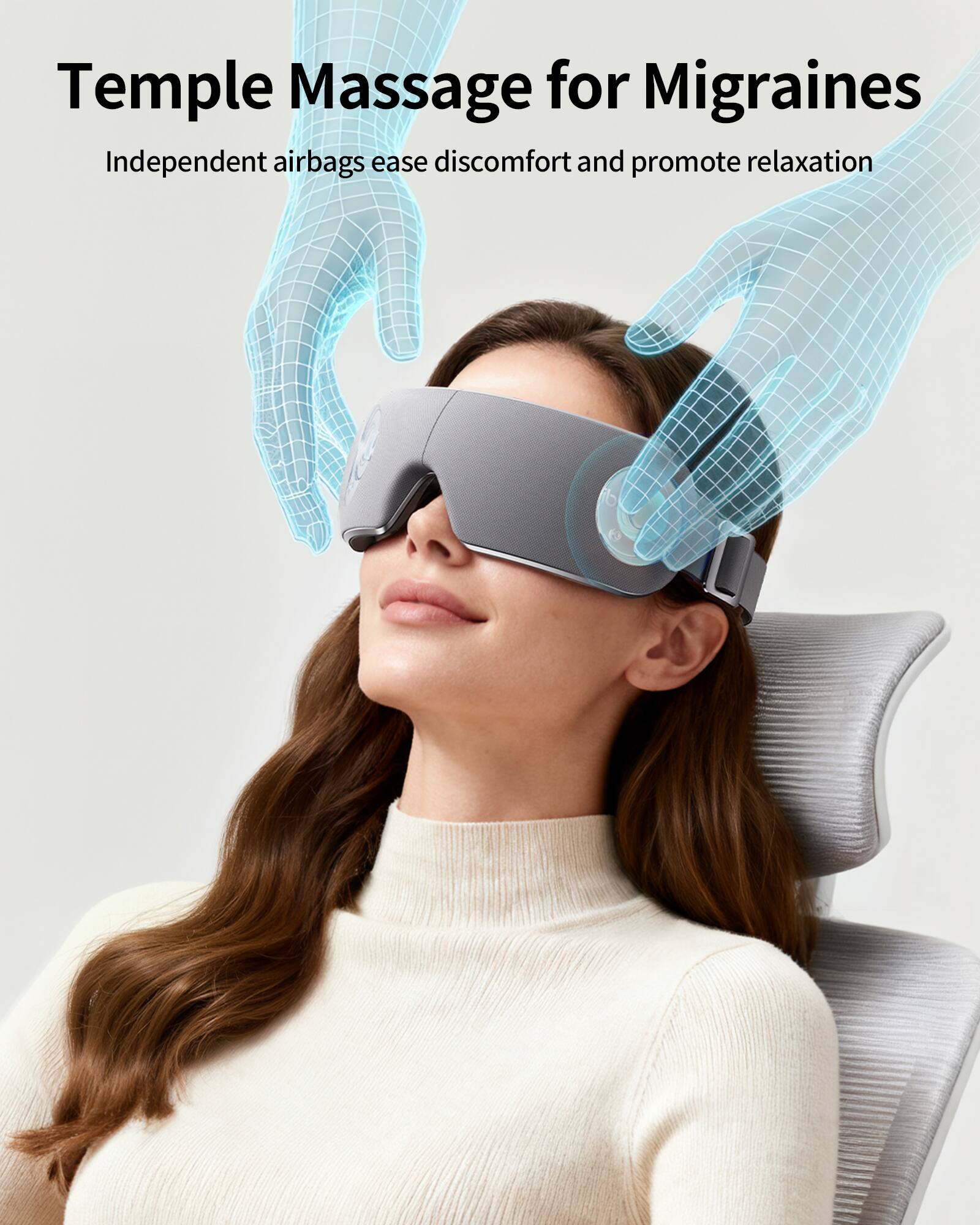 Temple Massage for Migraines  
Independent airbags ease discomfort and promote relaxation