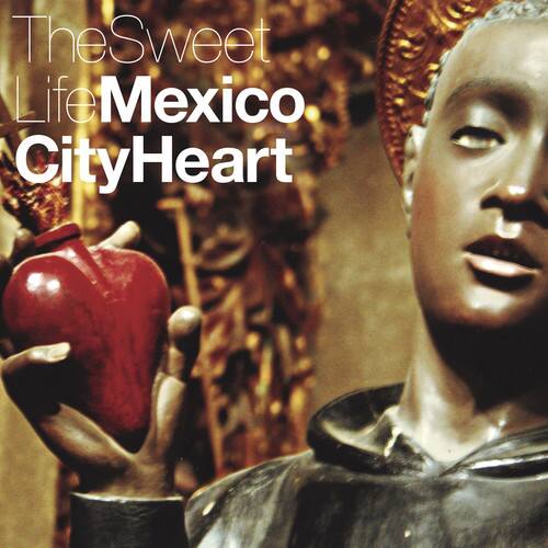 The Sweet Life Mexico City Heart