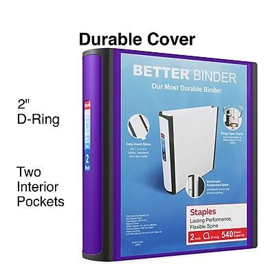 Durable Cover  
2" D-Ring  
Two Interior Pockets  

BETTER BINDER  
Our Most Durable Binder  

Staples  
Lasting Performance, Flexible Spine  
2"  
540 Sheets