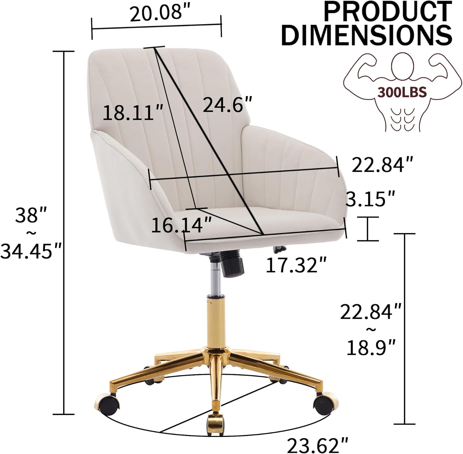 PRODUCT DIMENSIONS

- Width: 24.6"
- Depth: 20.08"
- Height: 38" (~34.45")
- Seat Height: 17.32"
- Back Height: 22.84"
- Armrest Height: 22.84" (~18.9")
- Seat Depth: 16.14"
- Seat Width: 22.84"
- Base Width: 23.62"
- Base Height: 3.15"
- Weight Capacity: 300LBS