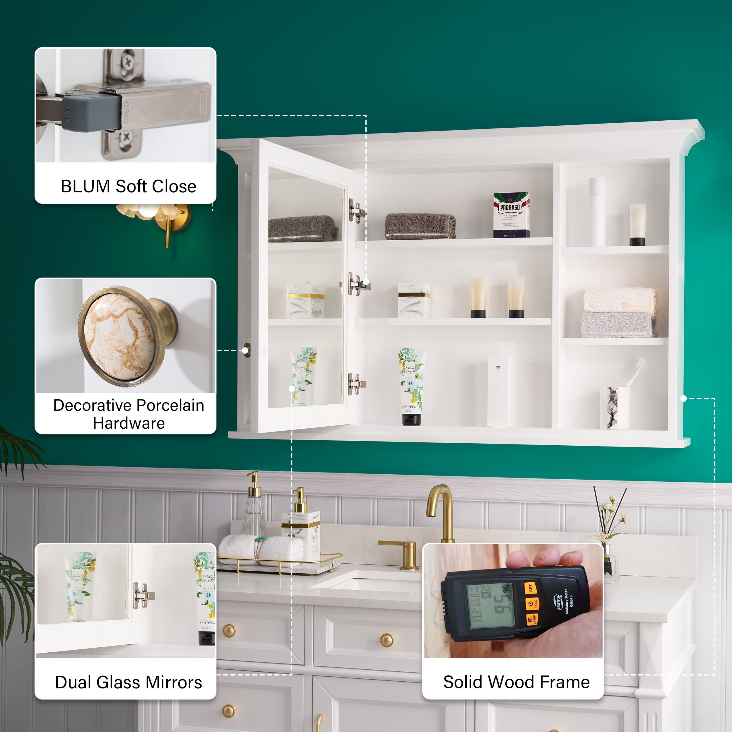 BLUM Soft Close  
Decorative Porcelain Hardware  
Dual Glass Mirrors  
Solid Wood Frame