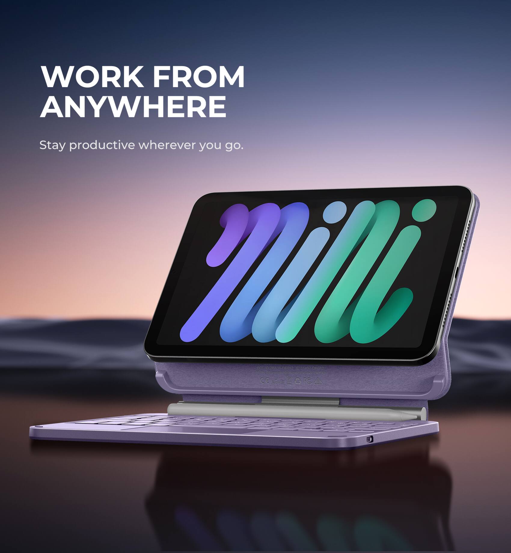 WORK FROM ANYWHERE  
Stay productive wherever you go.