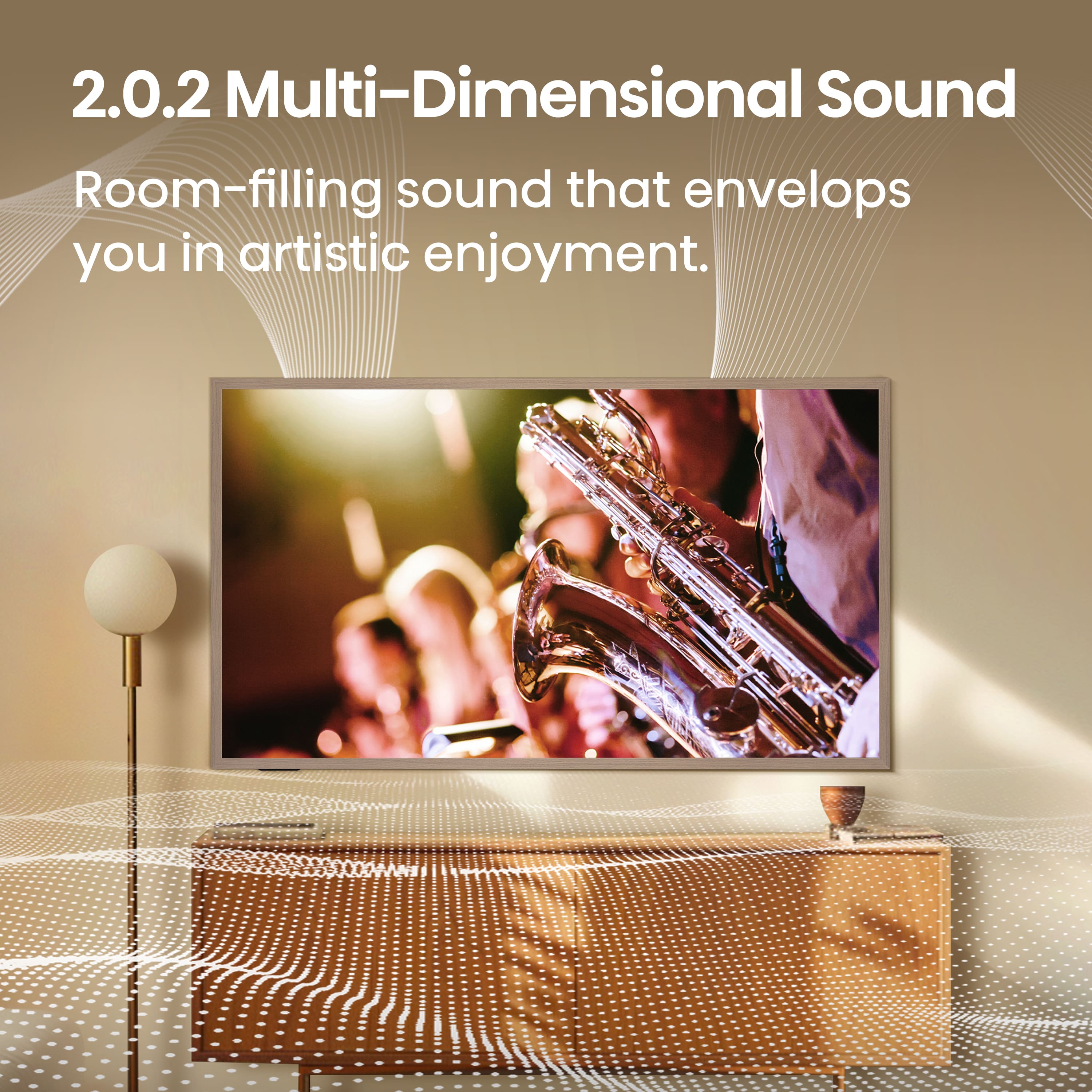 2.0.2 Multi-Dimensional Sound: Room-filling sound that envelops you in artistic enjoyment.