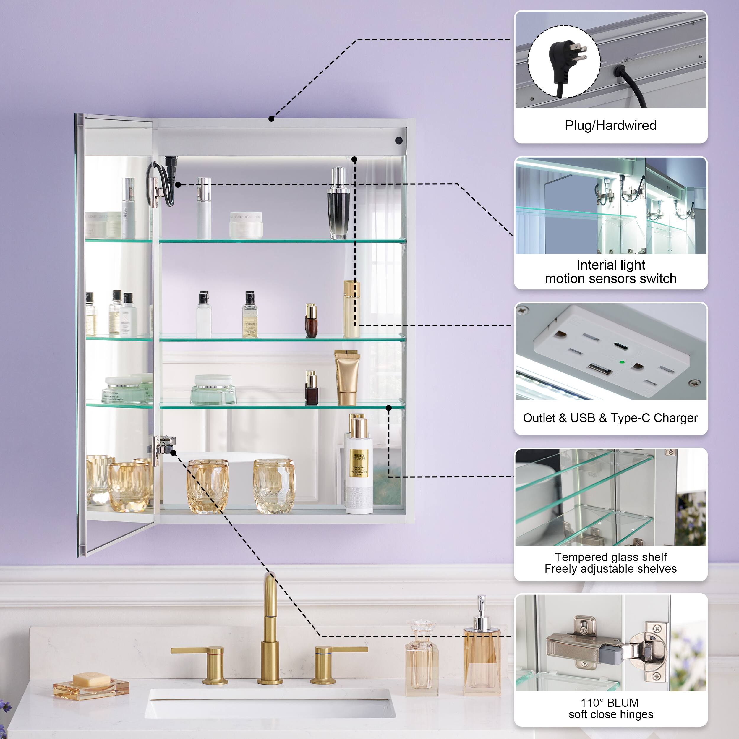 Plug/Hardwired  
Intralight motion sensors switch  
Outlet & USB & Type-C Charger  
Tempered glass shelf  
Freely adjustable shelves  
110° BLUM soft close hinges