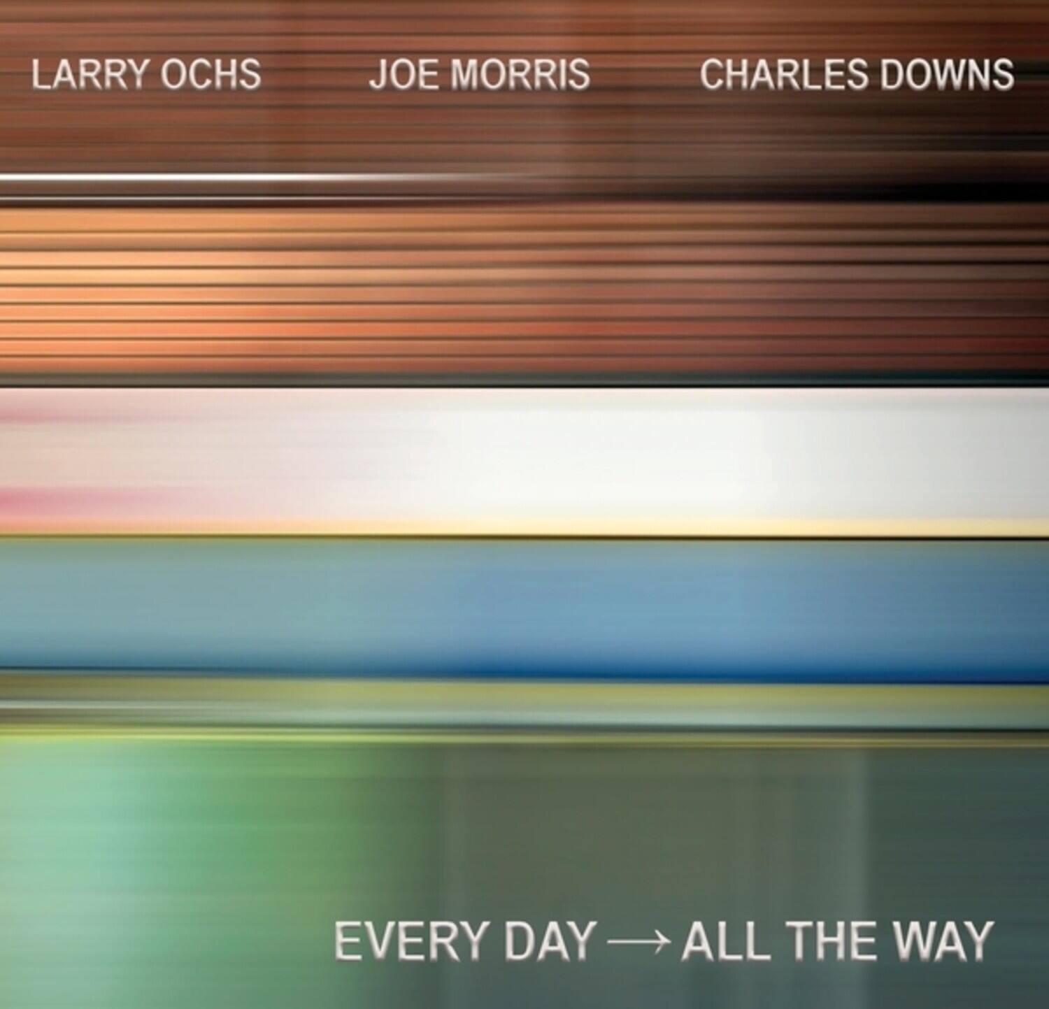 Ochs,Larry / Morris,Joe / Downs,Charles - EVERY DAY - ALL THE WAY   - COMPACT DISCS [CD] price history on PriceWatchPro