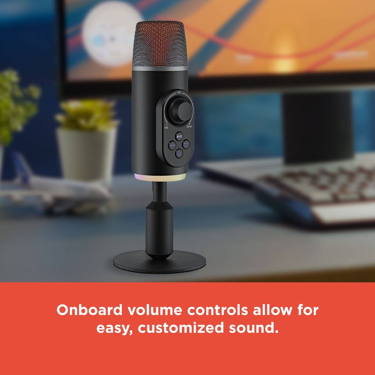 Onboard volume controls allow for easy, customized sound.