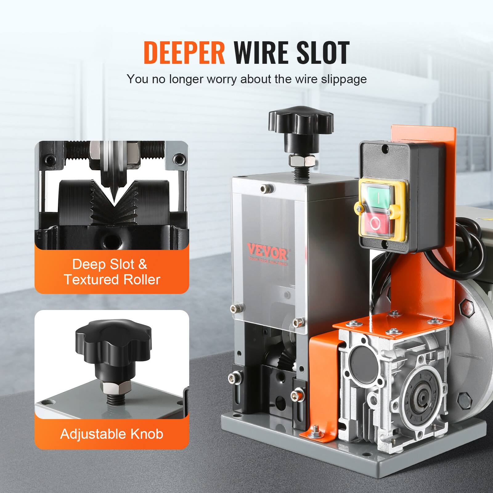 DEEPER WIRE SLOT  
You no longer worry about the wire slippage  

Deep Slot & Textured Roller  

Adjustable Knob  

VEVOR 100010006