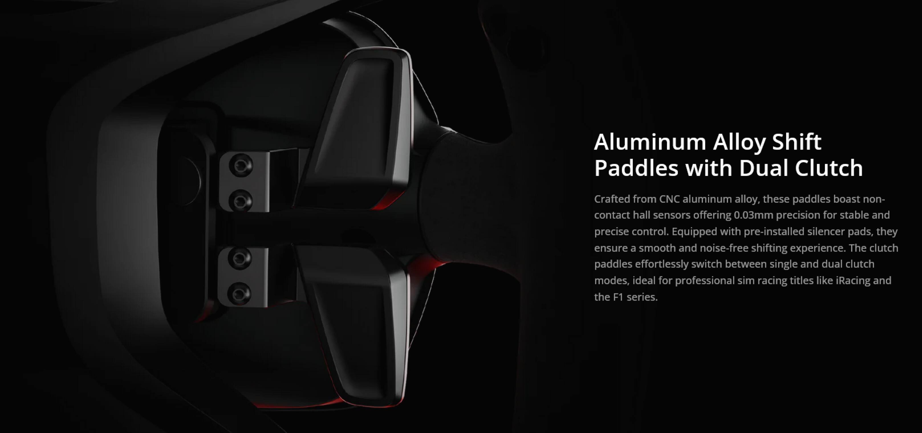 Aluminum Alloy Shift Paddles with Dual Clutch

Crafted from CNC aluminum alloy, these paddles boast non-contact hall sensors offering 0.03mm precision for stable and precise control. Equipped with pre-installed silencer pads, they ensure a smooth and noise-free shifting experience. The clutch paddles effortlessly switch between single and dual clutch modes, ideal for professional sim racing titles like iRacing and the F1 series.
