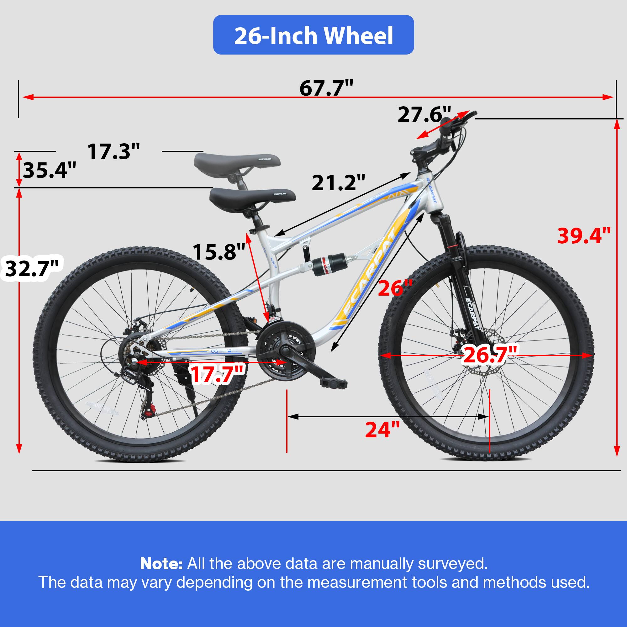 26-Inch Wheel  
67.7" 27.6" 17.3" 35.4" 32.7" 15.8" 17.7" 21.2" ECARPAT 26" ECARPAT 26.7" 39.4" 24"  

Note: All the above data are manually surveyed.  
The data may vary depending on the measurement tools and methods used.