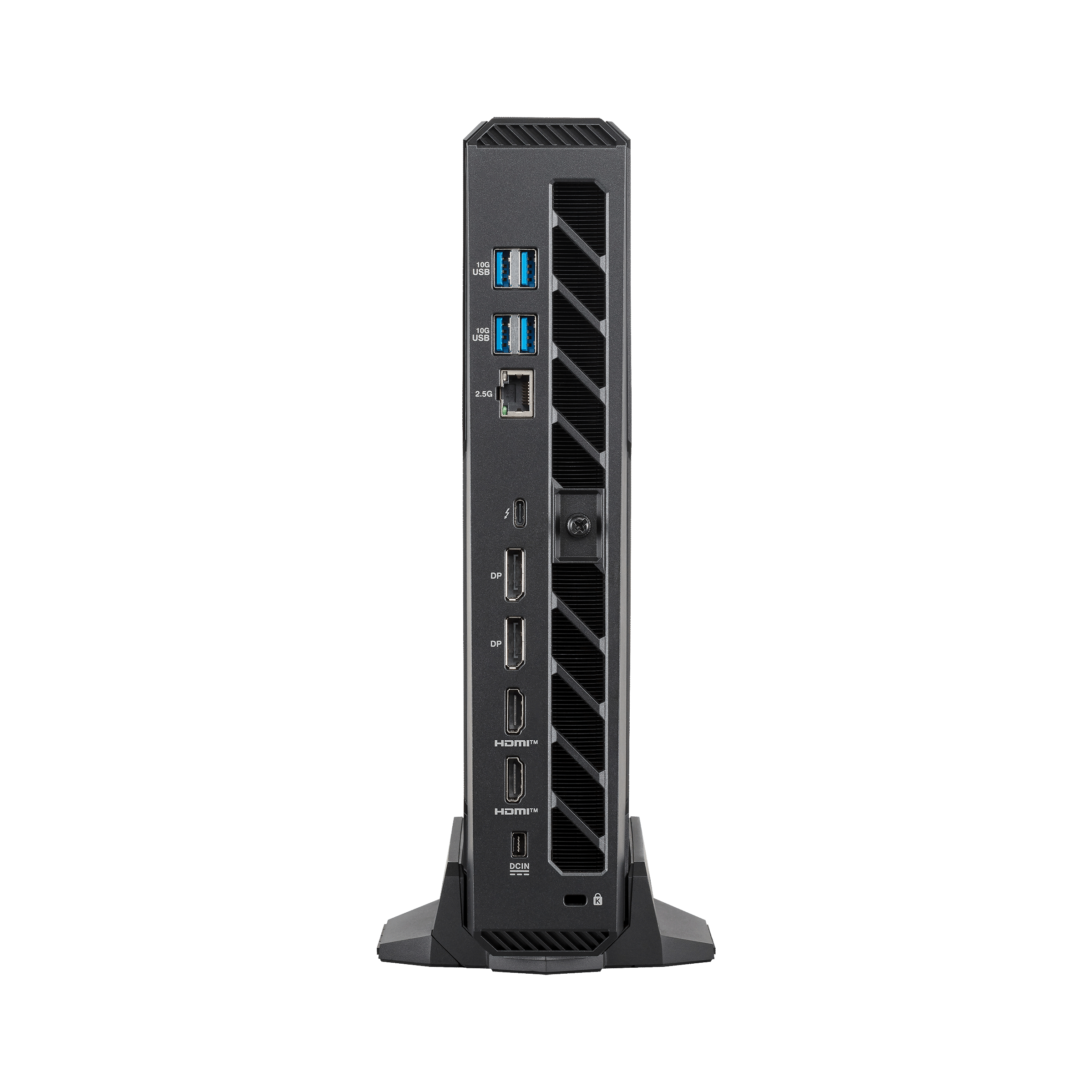 - USB 3.0
- USB 3.0
- 2.5G
- DP
- DP
- HDMI
- HDMI
- DC IN
