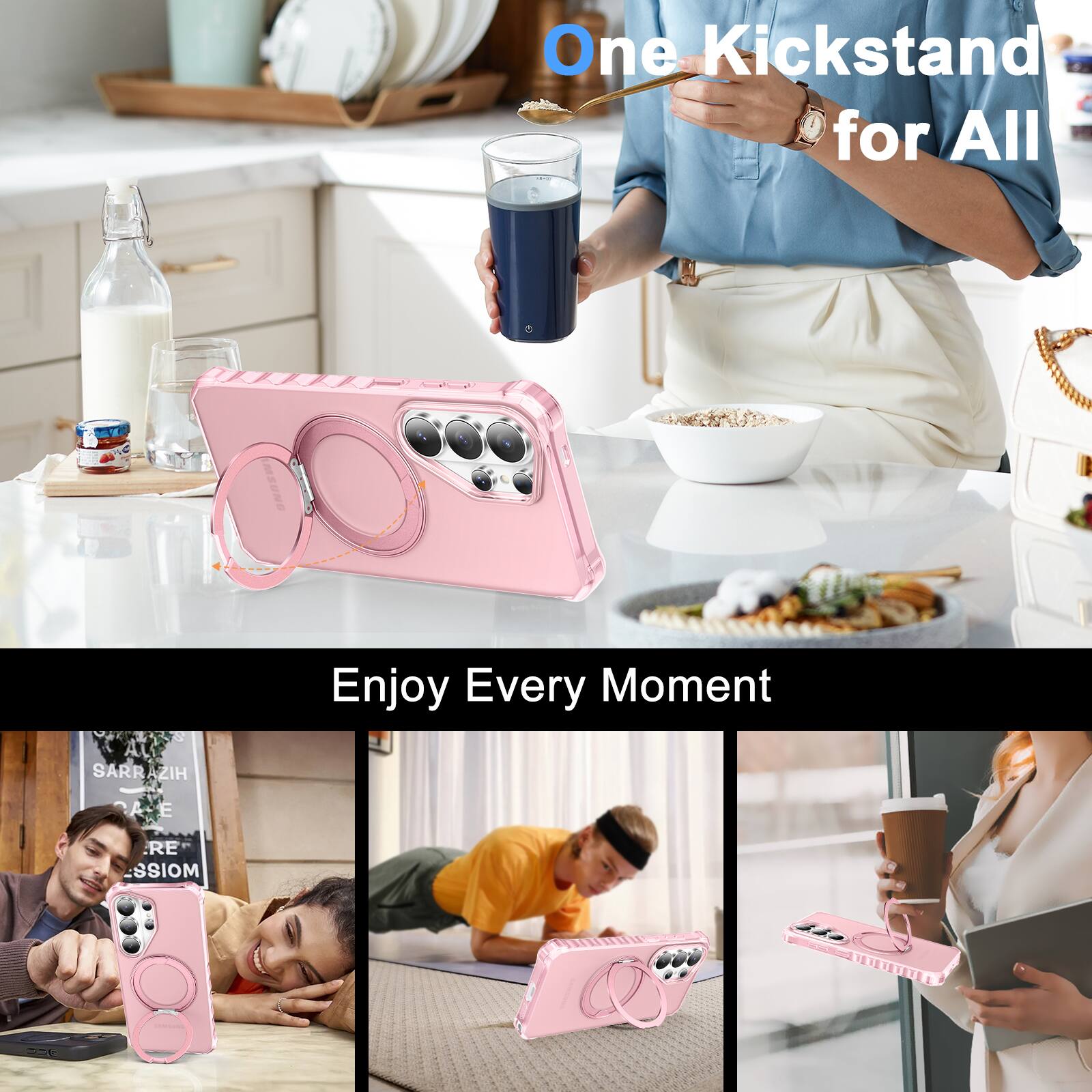 One Kickstand for All  
Enjoy Every Moment
