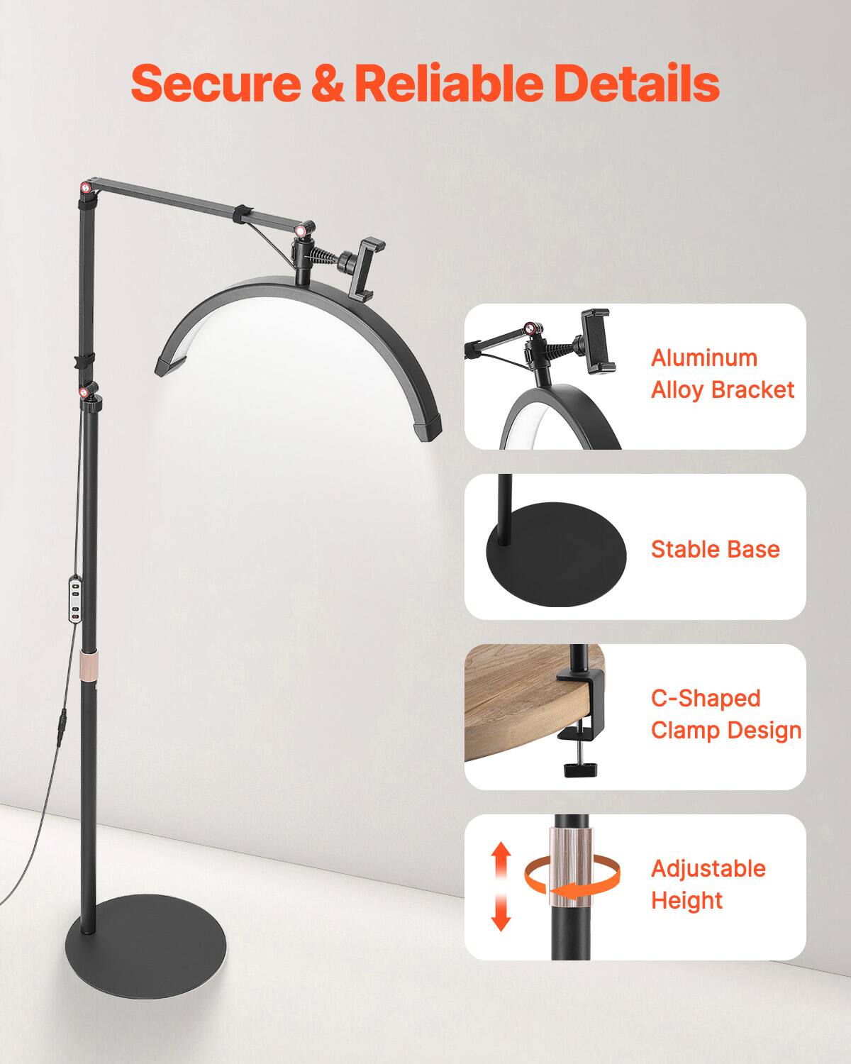 Secure & Reliable Details

- Aluminum Alloy Bracket
- Stable Base
- C-Shaped Clamp Design
- Adjustable Height