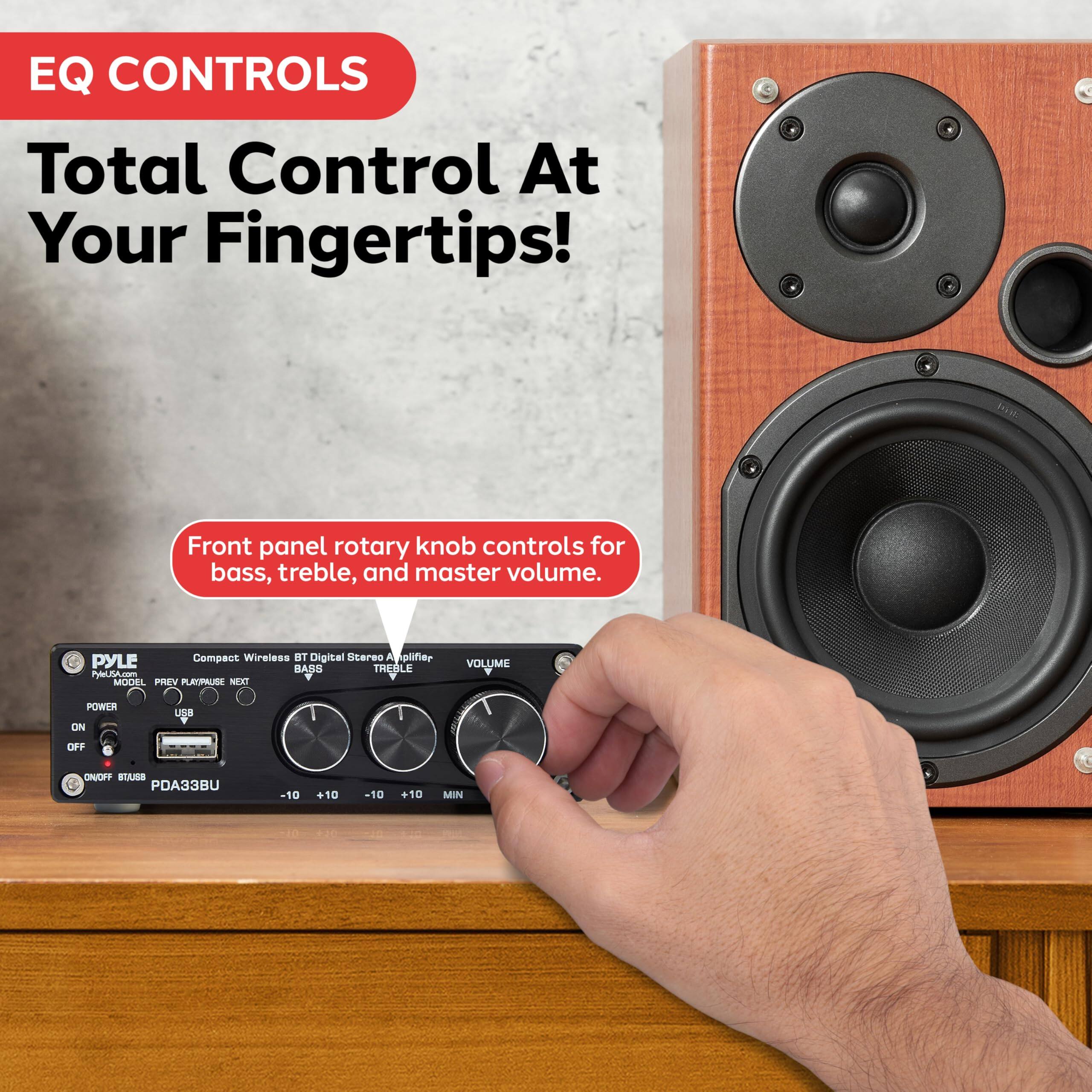 EQ CONTROLS  
Total Control At Your Fingertips!  
Front panel rotary knob controls for bass, treble, and master volume.  

PYLE Compact Wireless HT Digital NEerRO A olifier  
BASS THEBLE nheLtA.om  
MODEL PREV PLATRUSE SA VOLUME POWER ON F UON i ON/OFF S/B PDA33BU  
-10 +10 - -10 +10 MIN 620