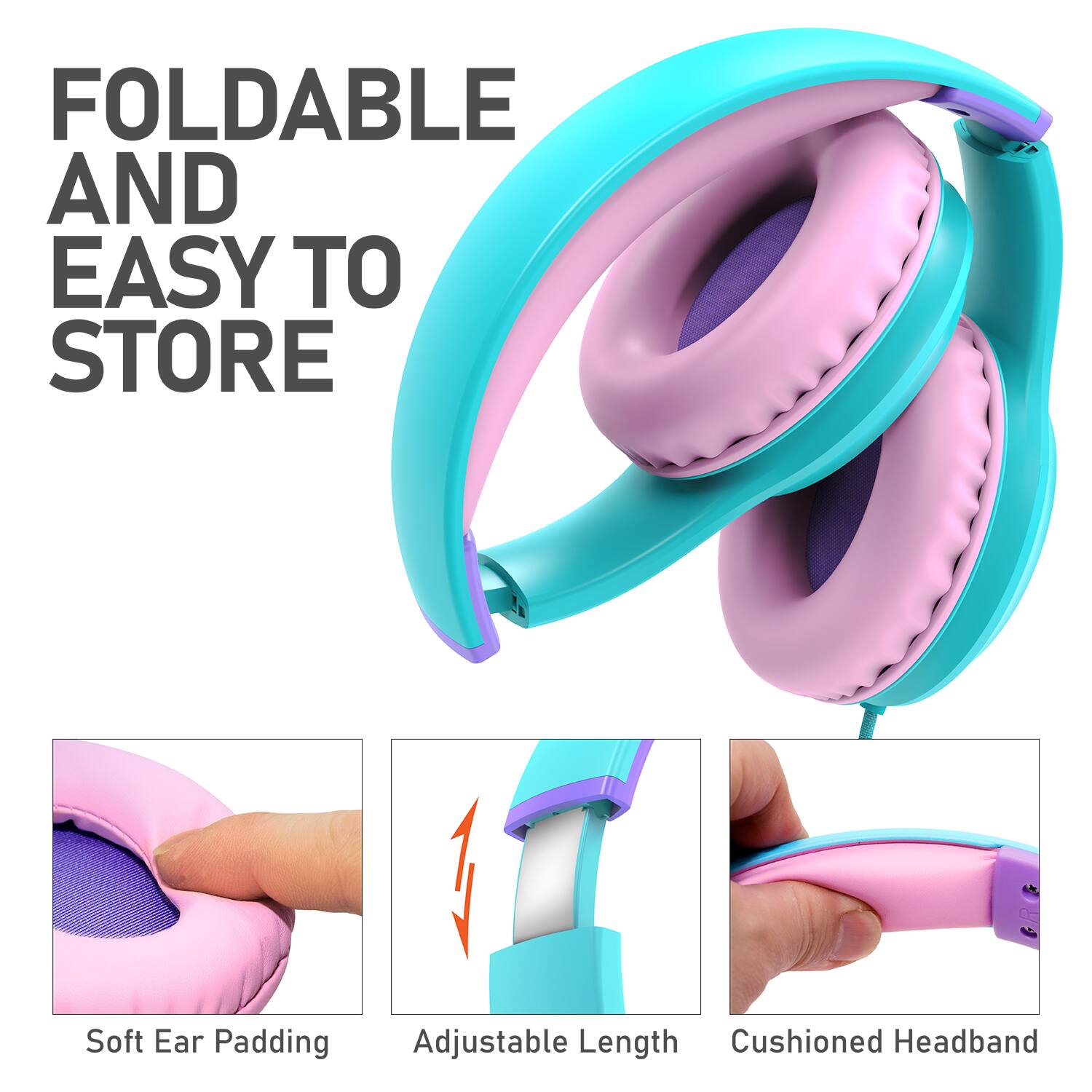 FOLDABLE AND EASY TO STORE
Soft Ear Padding
Adjustable Length
Cushioned Headband