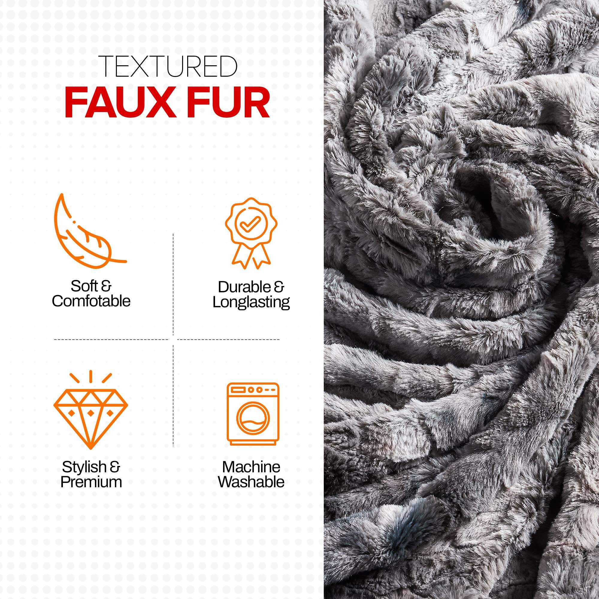 TEXTURED FAUX FUR  
Soft & Comfortable  
Durable & Longlasting  
Stylish & Premium  
Machine Washable