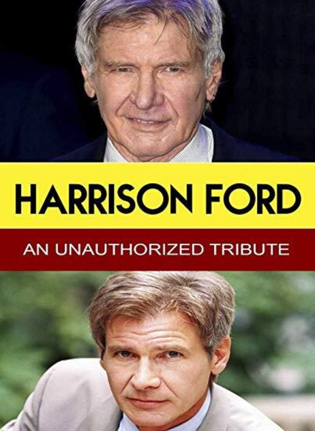 Front. Harrison Ford - An Unauthorized Tribute   - DVD.
