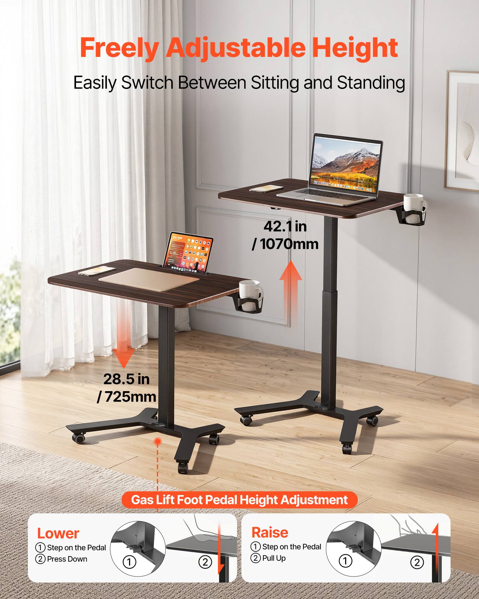 Freely Adjustable Height  
Easily Switch Between Sitting and Standing  

42.1 in / 1070mm  
28.5 in / 725mm  

Gas Lift Foot Pedal Height Adjustment  
Lower  
1. Step on the Pedal  
2. Press Down  

Raise  
1. Step on the Pedal  
2. Pull Up