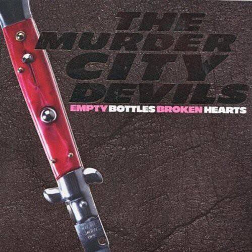 The Murder City Devils  
Empty Bottles Broken Hearts
