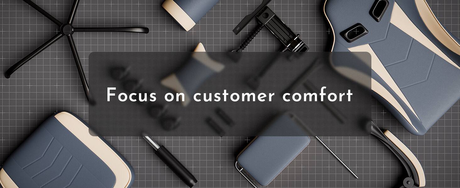 Focus on customer comfort