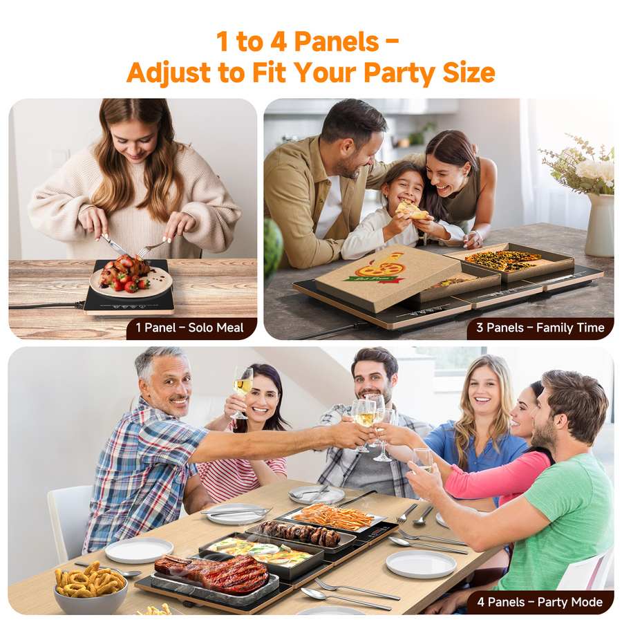 1 to 4 Panels - Adjust to Fit Your Party Size

1 Panel - Solo Meal

3 Panels - Family Time

4 Panels - Party Mode