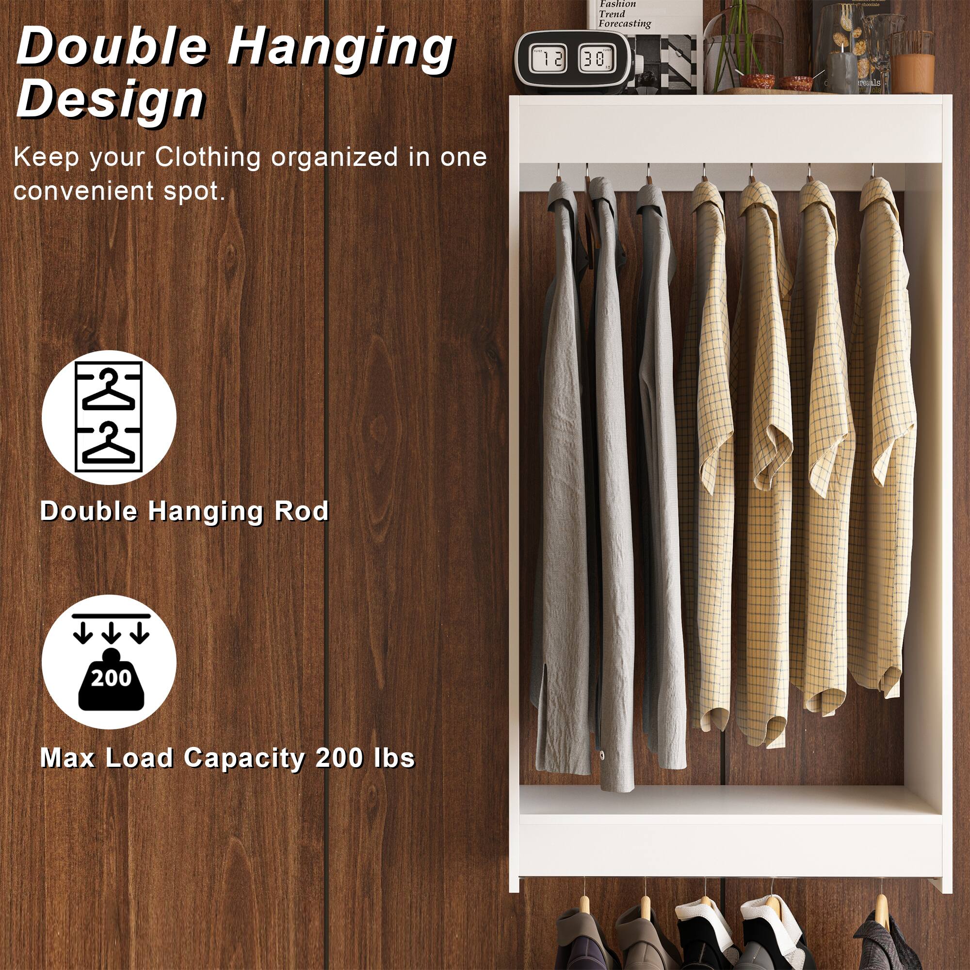 Double Hanging Design  
Keep your Clothing organized in one convenient spot.

Double Hanging Rod

Max Load Capacity 200 lbs