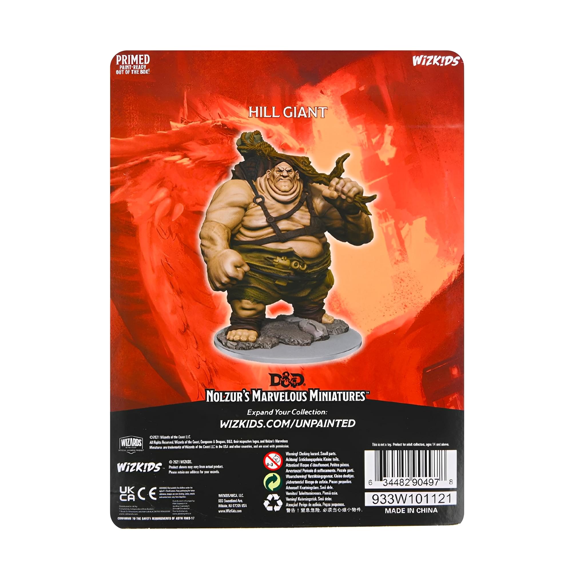 PRIMED  
PAINT-READY  
OUT OF THE BOX!

HILL GIANT

D&D  
NOLZUR'S MARVELOUS MINIATURES  
Expand Your Collection:  
WIZKIDS.COM/UNPAINTED

MADE IN CHINA

933W101121

©2017 Wizards of the Coast LLC  
All Rights Reserved.  
D&D, Dungeons & Dragons, Wizards of the Coast, and the ampersand logo are registered trademarks of Wizards of the Coast LLC.  
D&D Miniatures is a trademark of Wizards of the Coast LLC.  
©2017 Wizards of the Coast LLC.  
Manufactured by WizKids LLC.  
Made in China.

WARNING: CHOKING HAZARD - Small parts. Not for children under 3 years.

WIZKIDS

CE

WIZKIDS.COM

WIZKIDS.COM/UNPAINTED

933W101121

6 34482 90497 8