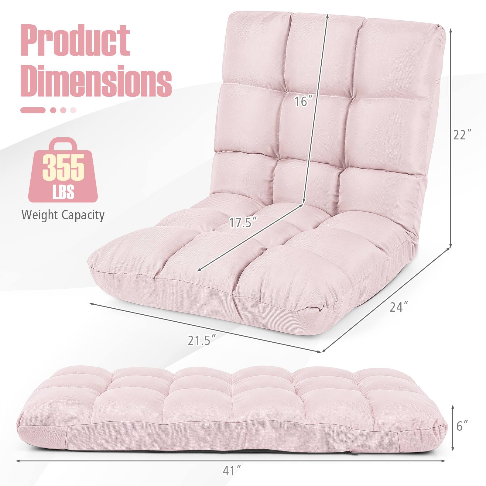 Product Dimensions: 16" x 355 LBS Weight Capacity: 17.5" x 22" x 24" x 21.5" x 6" x 41"